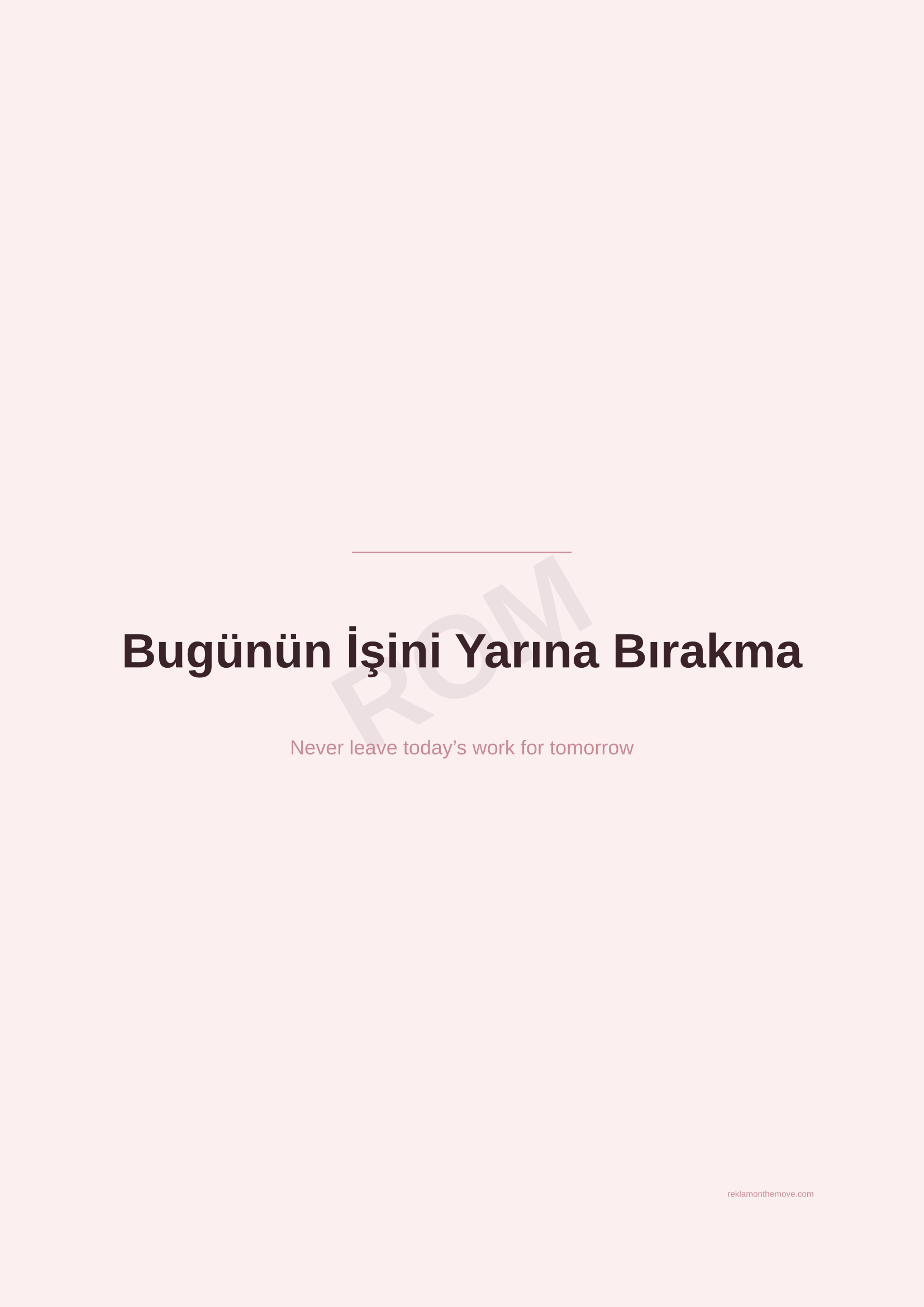 Bugünün İşini Yarına Bırakma · Gül — ROM dijital ürün önizlemesi (filigranlı)