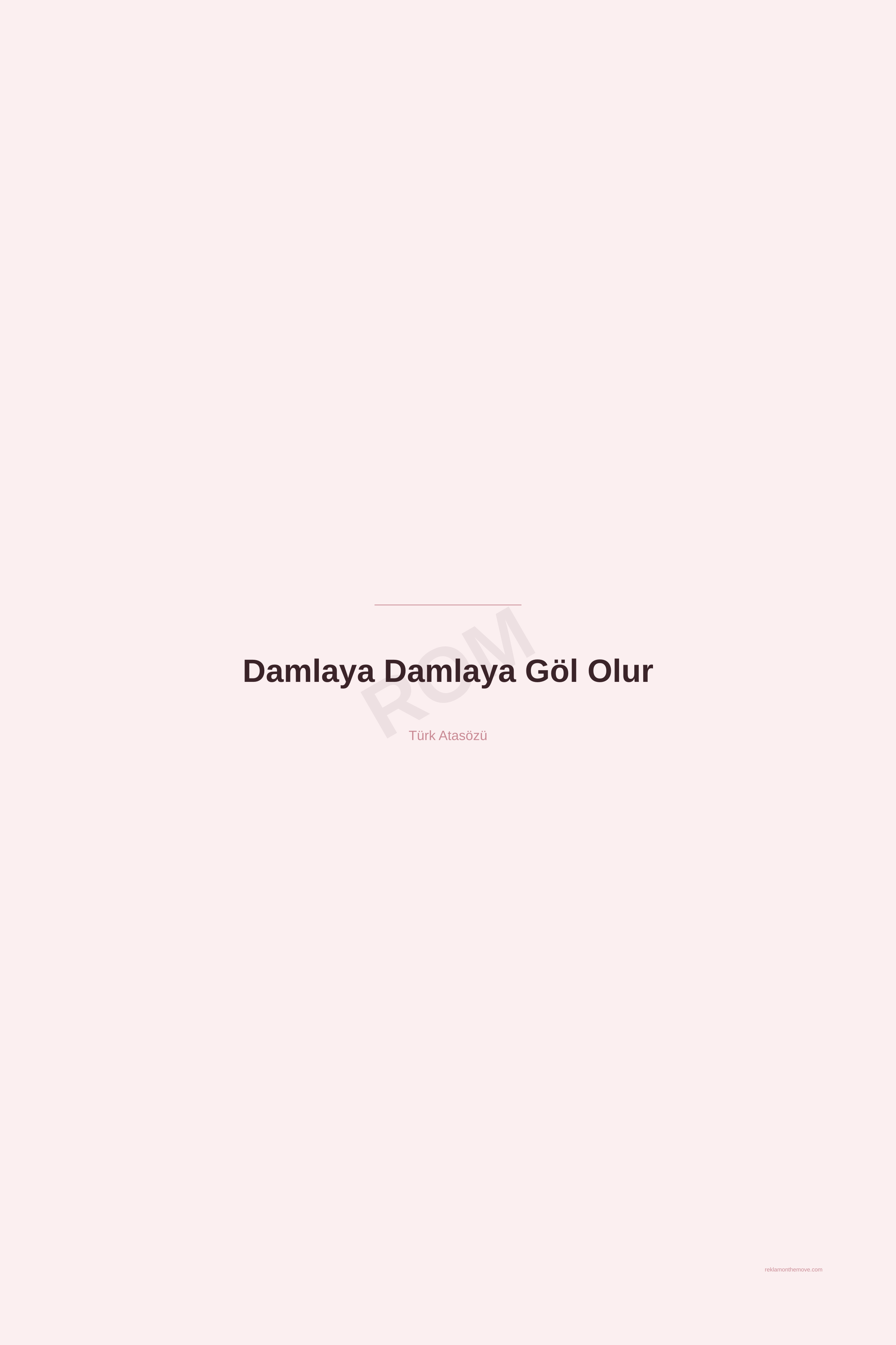 Damlaya Damlaya Göl Olur · Gül · 24×36" — ROM dijital ürün önizlemesi (filigranlı)