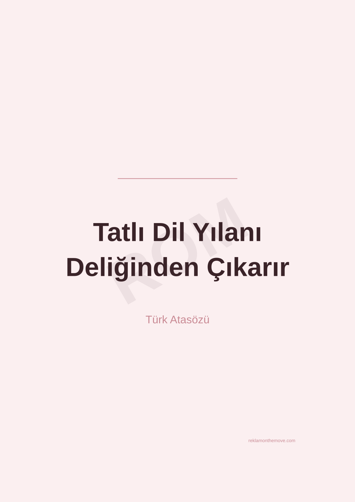 Tatlı Dil Yılanı Deliğinden Çıkarır · Gül · A3 — ROM dijital ürün önizlemesi (filigranlı)