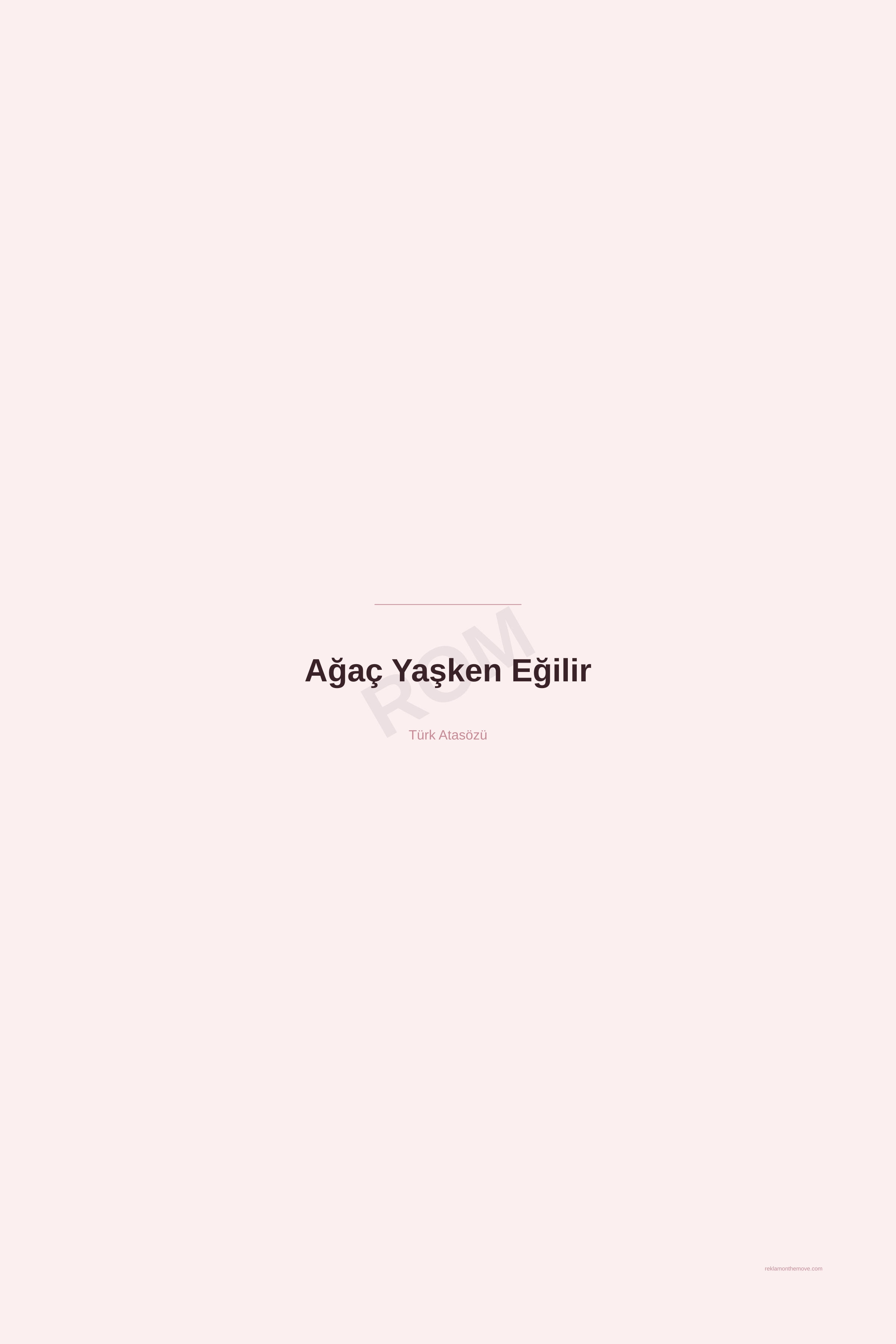 Ağaç Yaşken Eğilir · Gül · 24×36" — ROM dijital ürün önizlemesi (filigranlı)