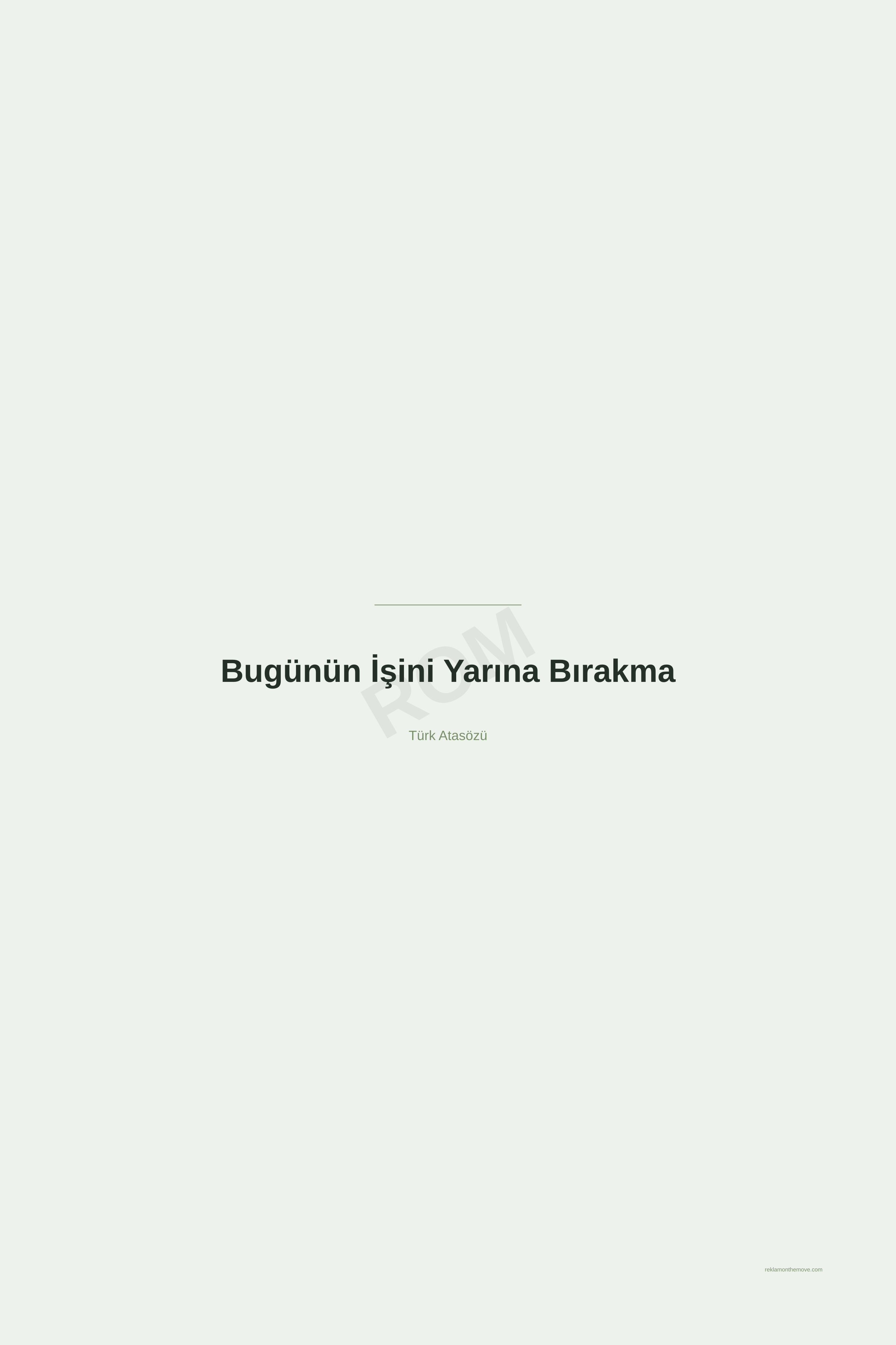 Bugünün İşini Yarına Bırakma · Adaçayı · 24×36" — ROM dijital ürün önizlemesi (filigranlı)