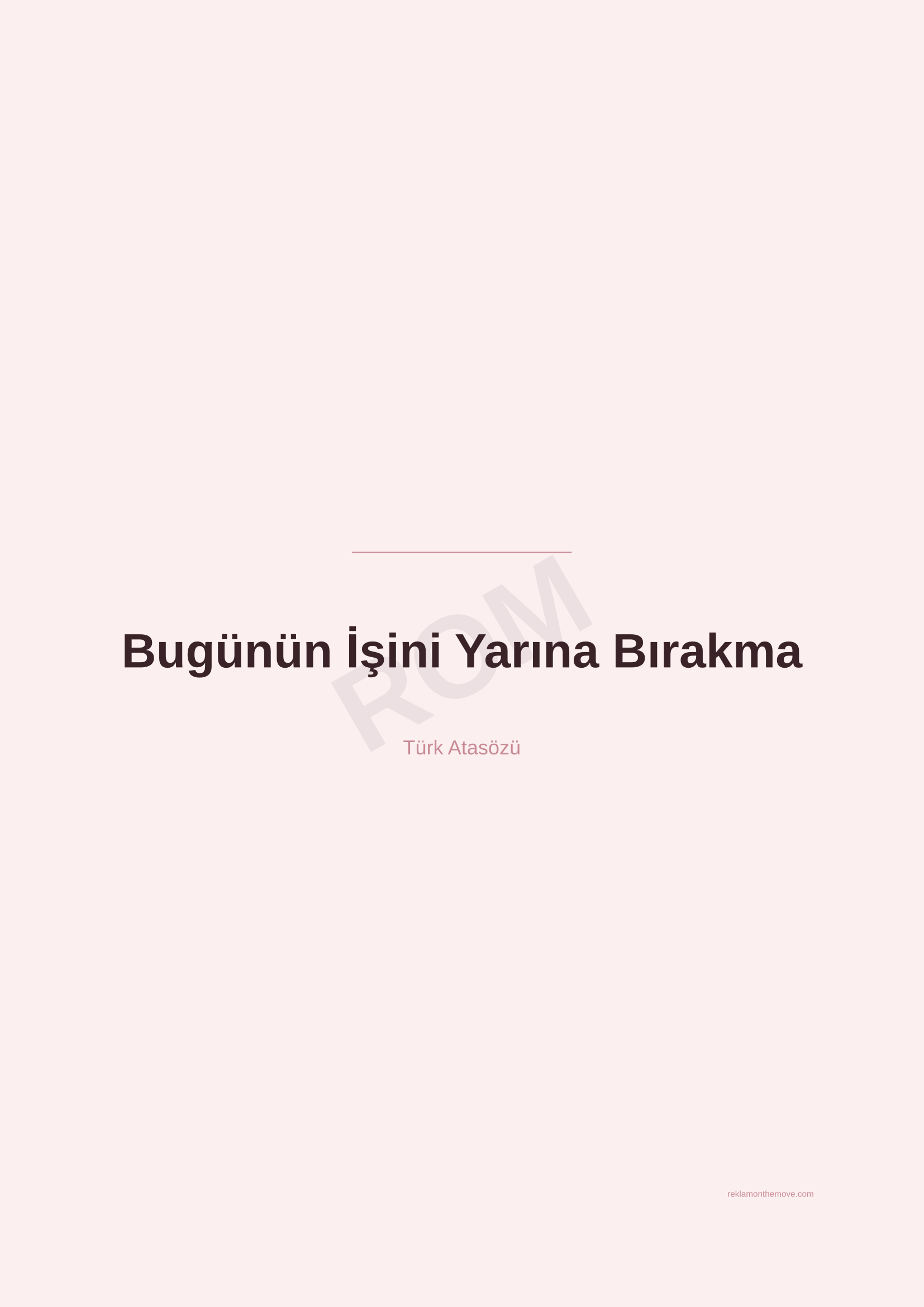Bugünün İşini Yarına Bırakma · Gül — ROM dijital ürün önizlemesi (filigranlı)