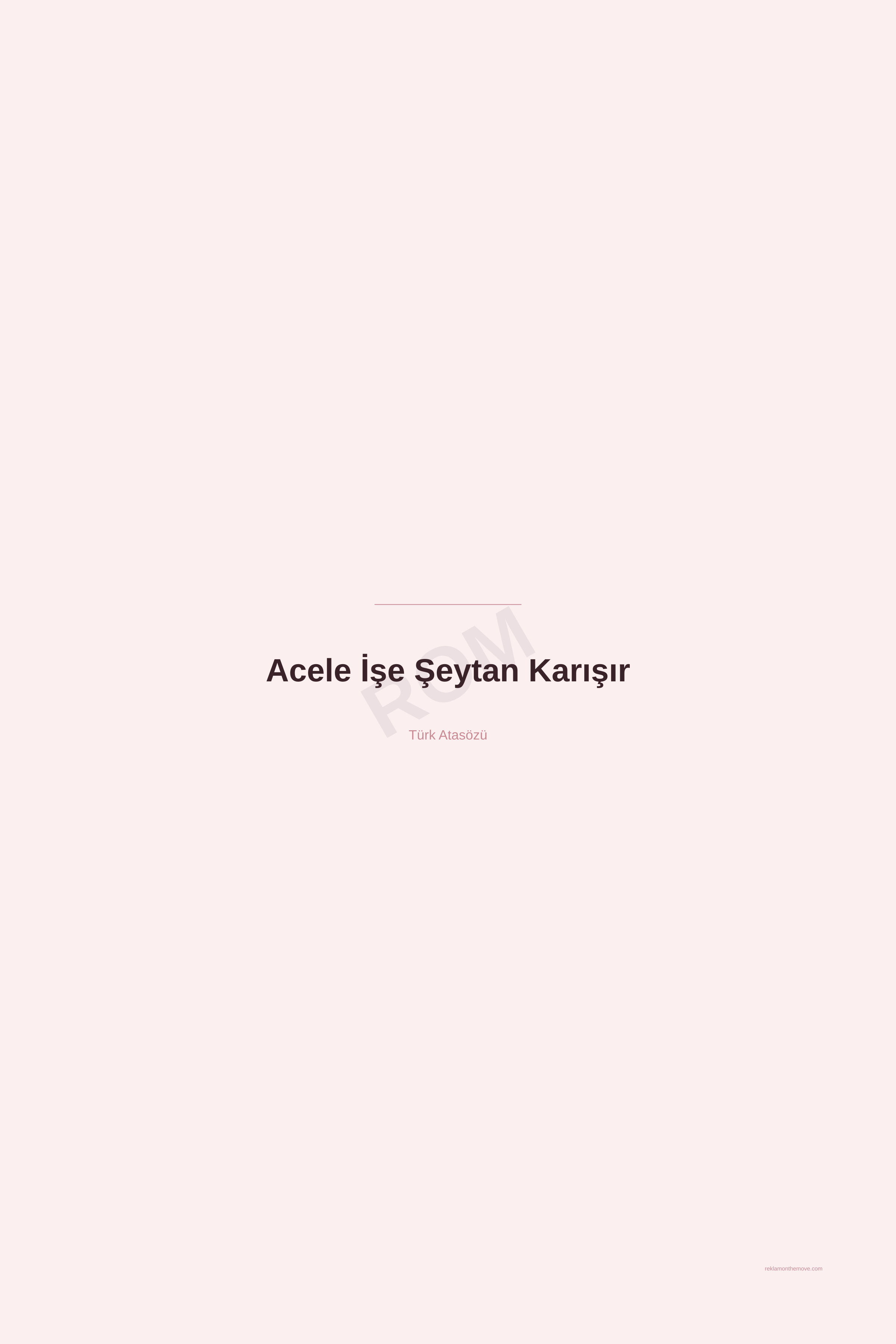 Acele İşe Şeytan Karışır · Gül · 24×36" — ROM dijital ürün önizlemesi (filigranlı)