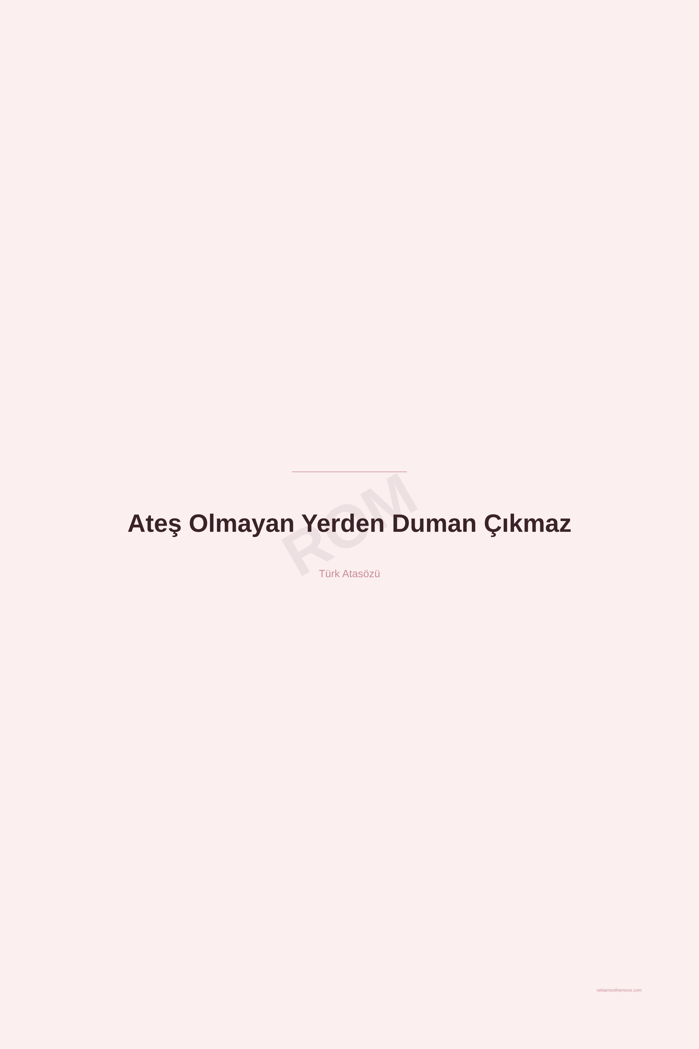 Ateş Olmayan Yerden Duman Çıkmaz · Gül · 24×36" — ROM dijital ürün önizlemesi (filigranlı)