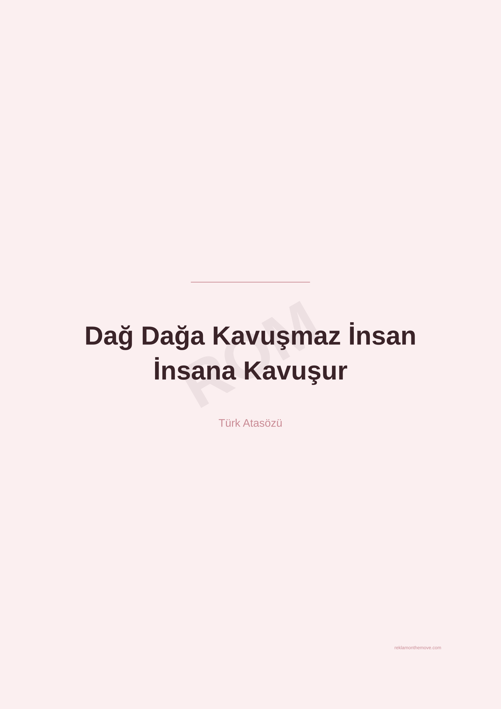 Dağ Dağa Kavuşmaz İnsan İnsana Kavuşur · Gül — ROM dijital ürün önizlemesi (filigranlı)