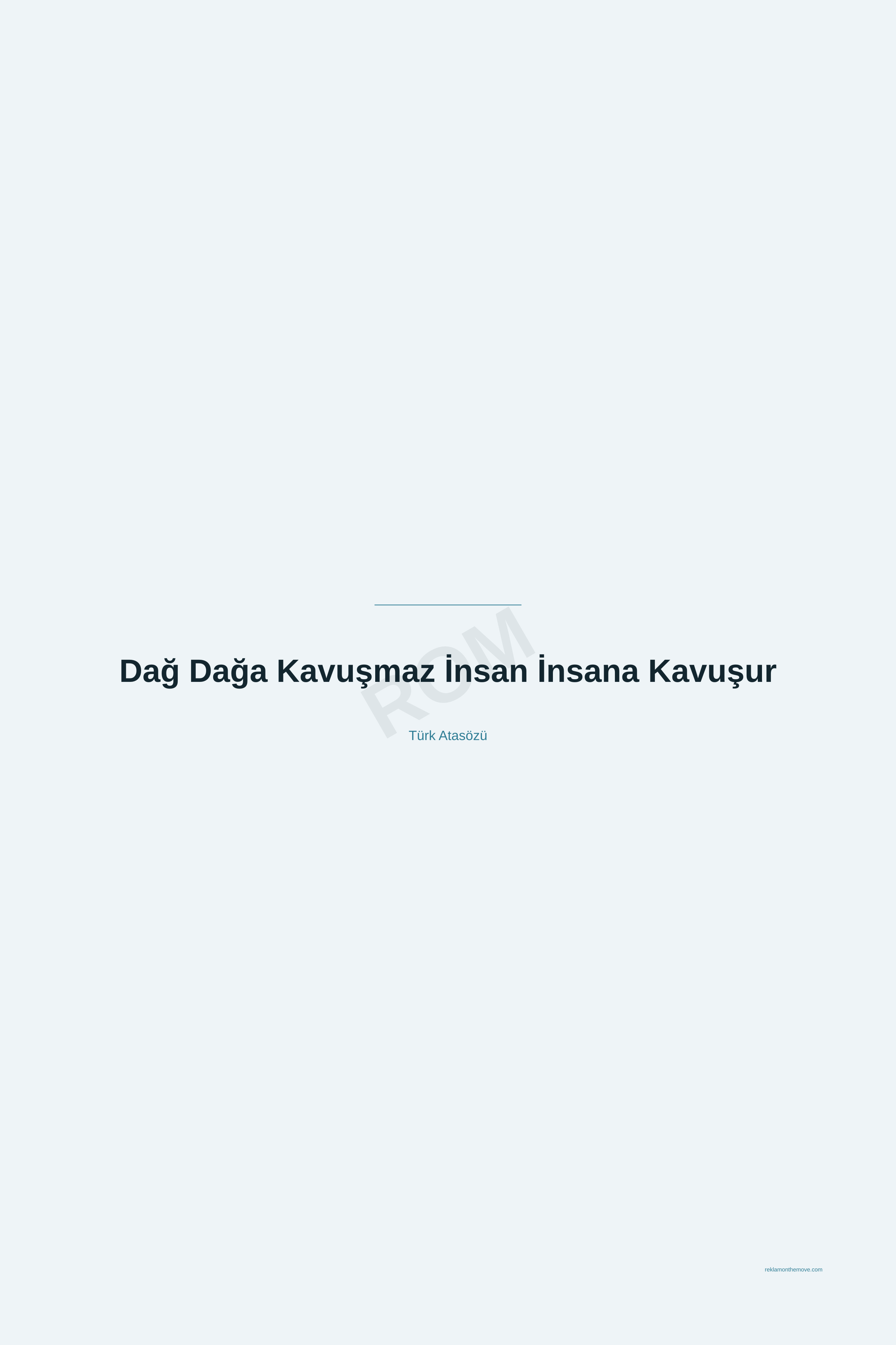 Dağ Dağa Kavuşmaz İnsan İnsana Kavuşur · Okyanus · 24×36" — ROM dijital ürün önizlemesi (filigranlı)