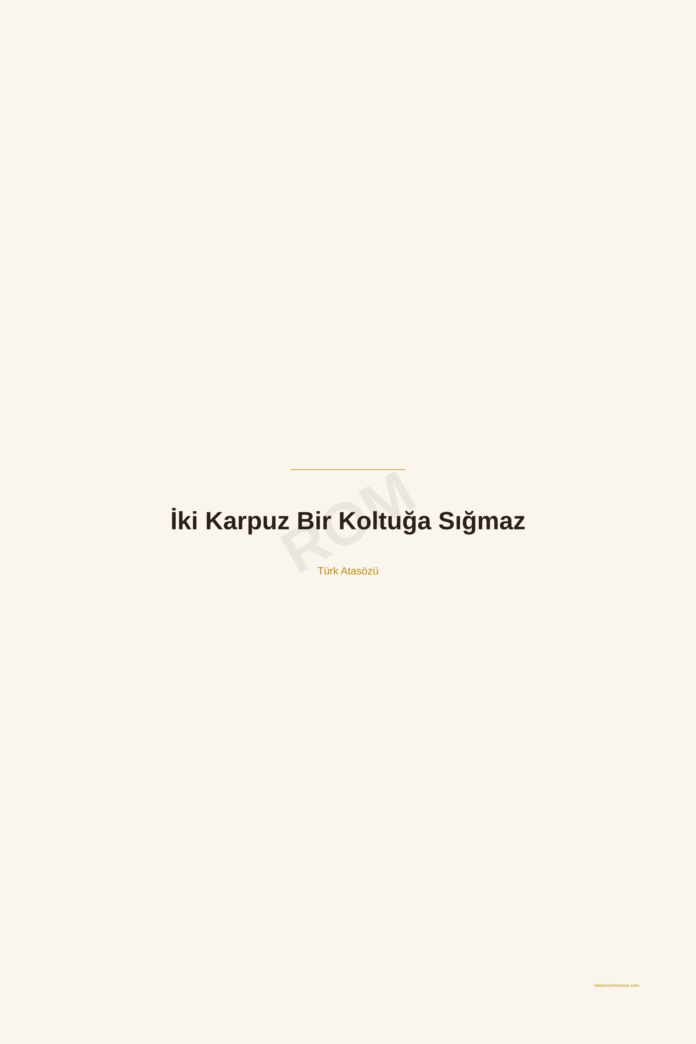 İki Karpuz Bir Koltuğa Sığmaz · Espresso · 24×36" — ROM dijital ürün önizlemesi (filigranlı)