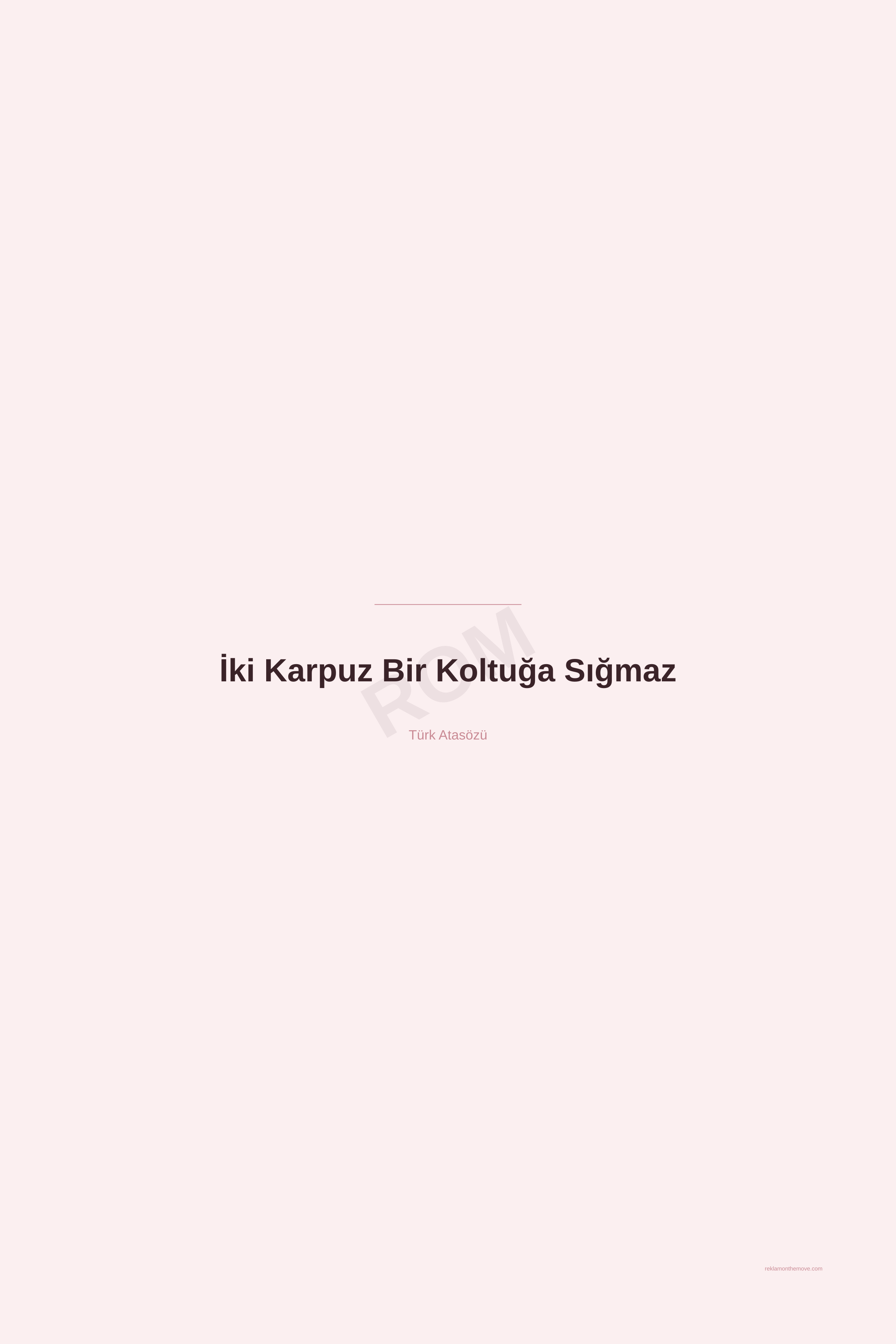 İki Karpuz Bir Koltuğa Sığmaz · Gül · 24×36" — ROM dijital ürün önizlemesi (filigranlı)