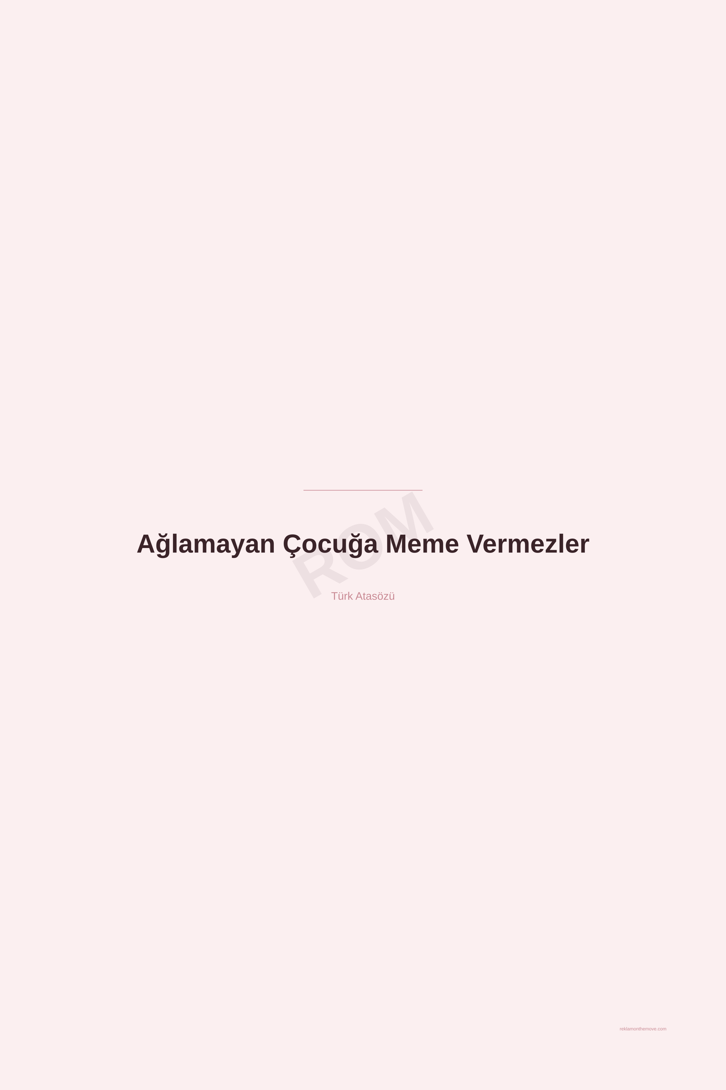 Ağlamayan Çocuğa Meme Vermezler · Gül · 24×36" — ROM dijital ürün önizlemesi (filigranlı)