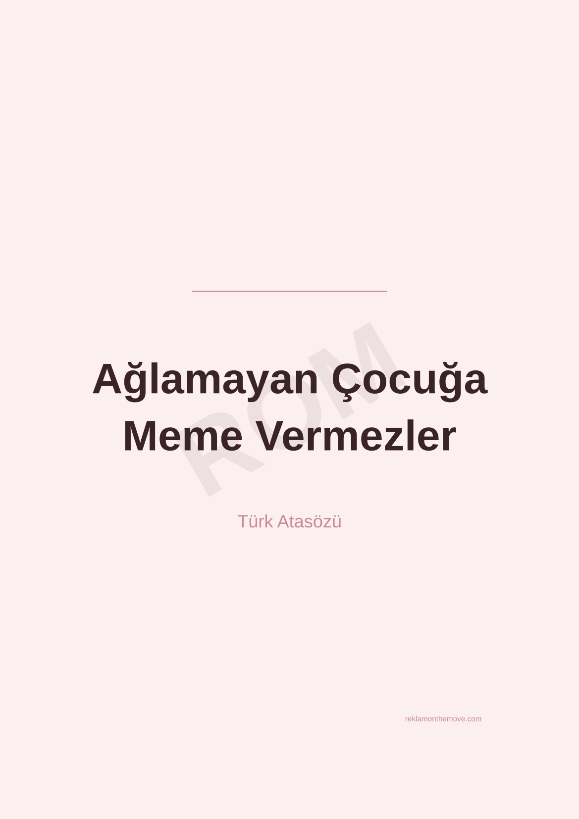Ağlamayan Çocuğa Meme Vermezler · Gül · A3 — ROM dijital ürün önizlemesi (filigranlı)