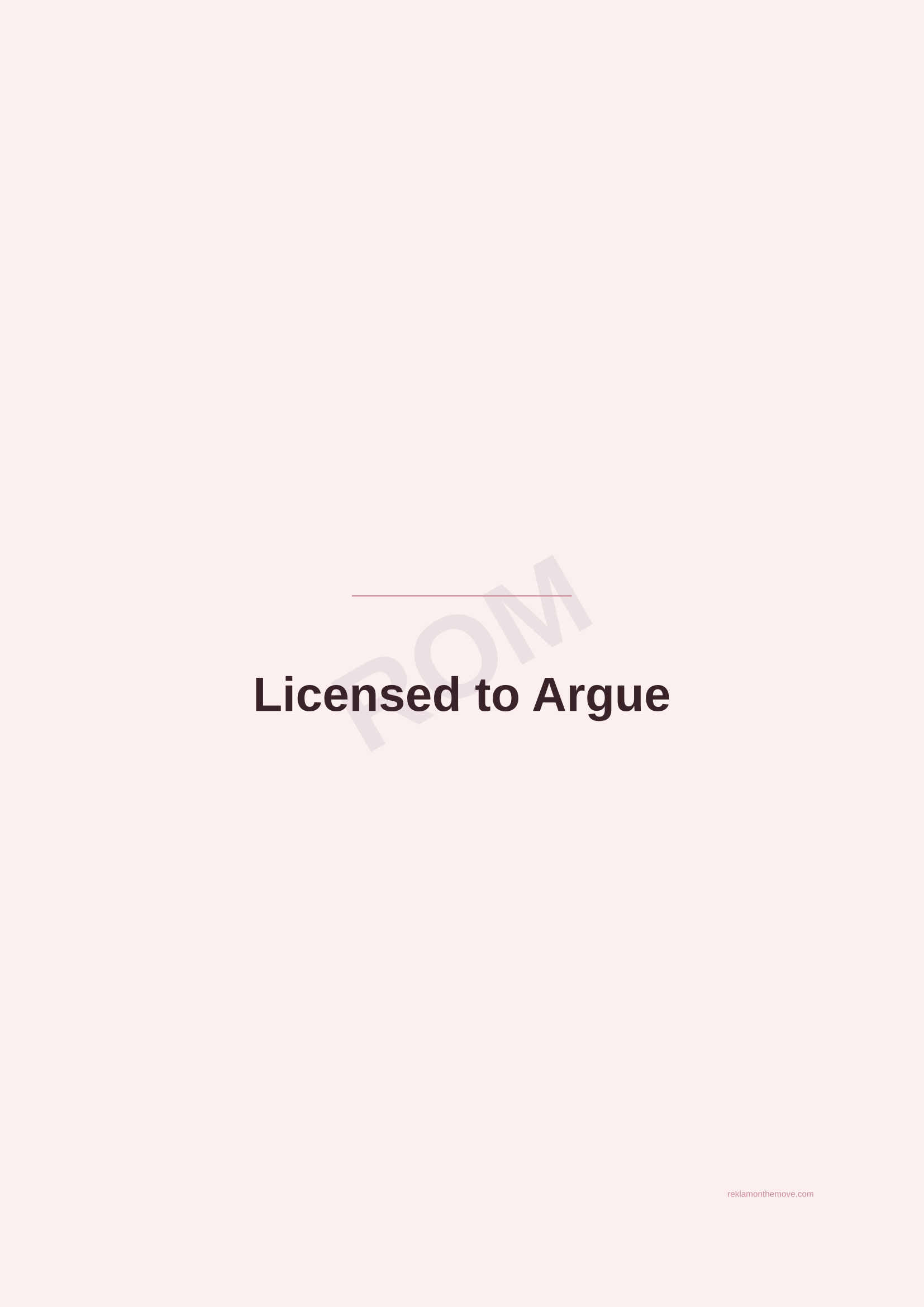 Licensed to Argue · Gül — ROM dijital ürün önizlemesi (filigranlı)