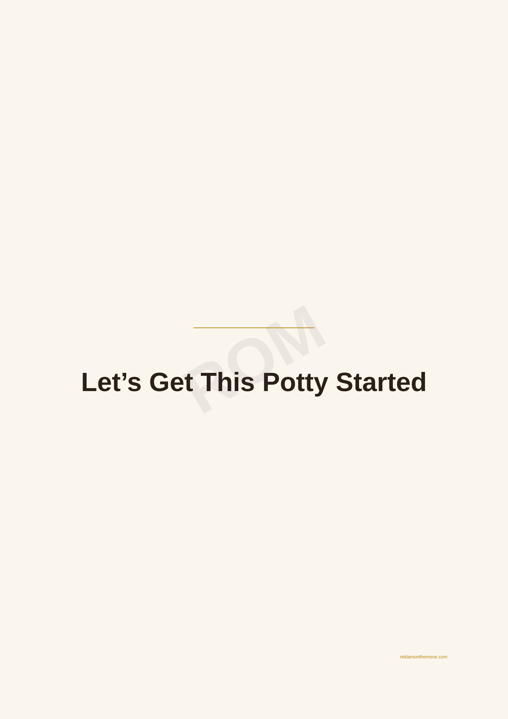 Let's Get This Potty Started · Espresso — ROM dijital ürün önizlemesi (filigranlı)