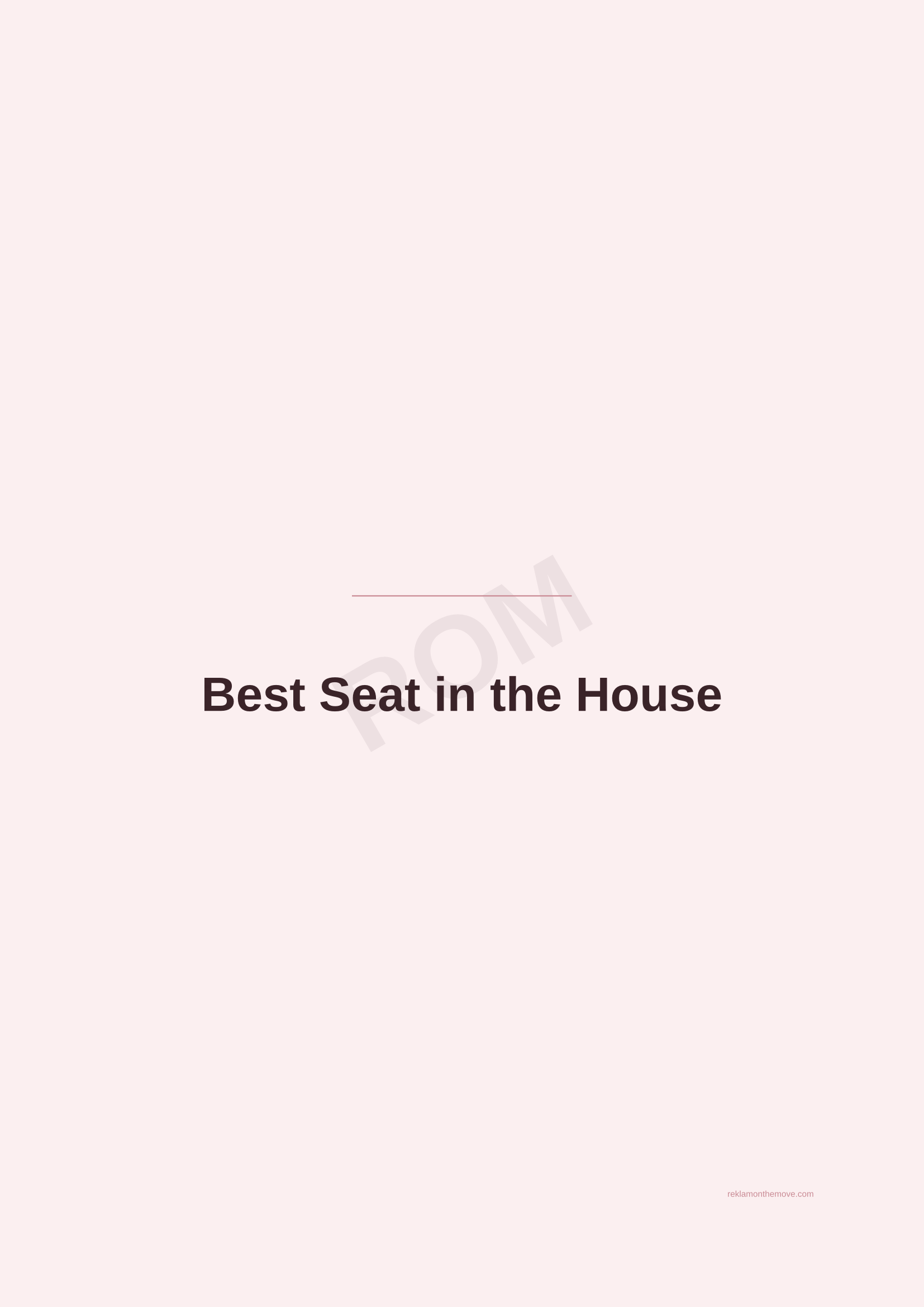 Best Seat in the House · Gül — ROM dijital ürün önizlemesi (filigranlı)