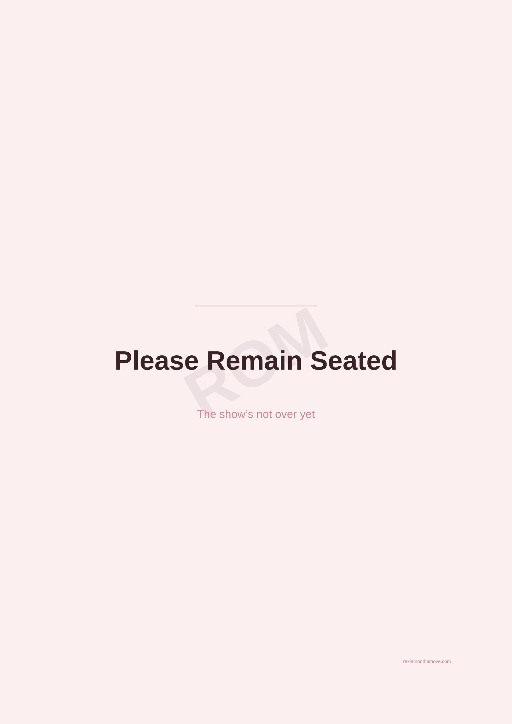 Please Remain Seated · Gül — ROM dijital ürün önizlemesi (filigranlı)