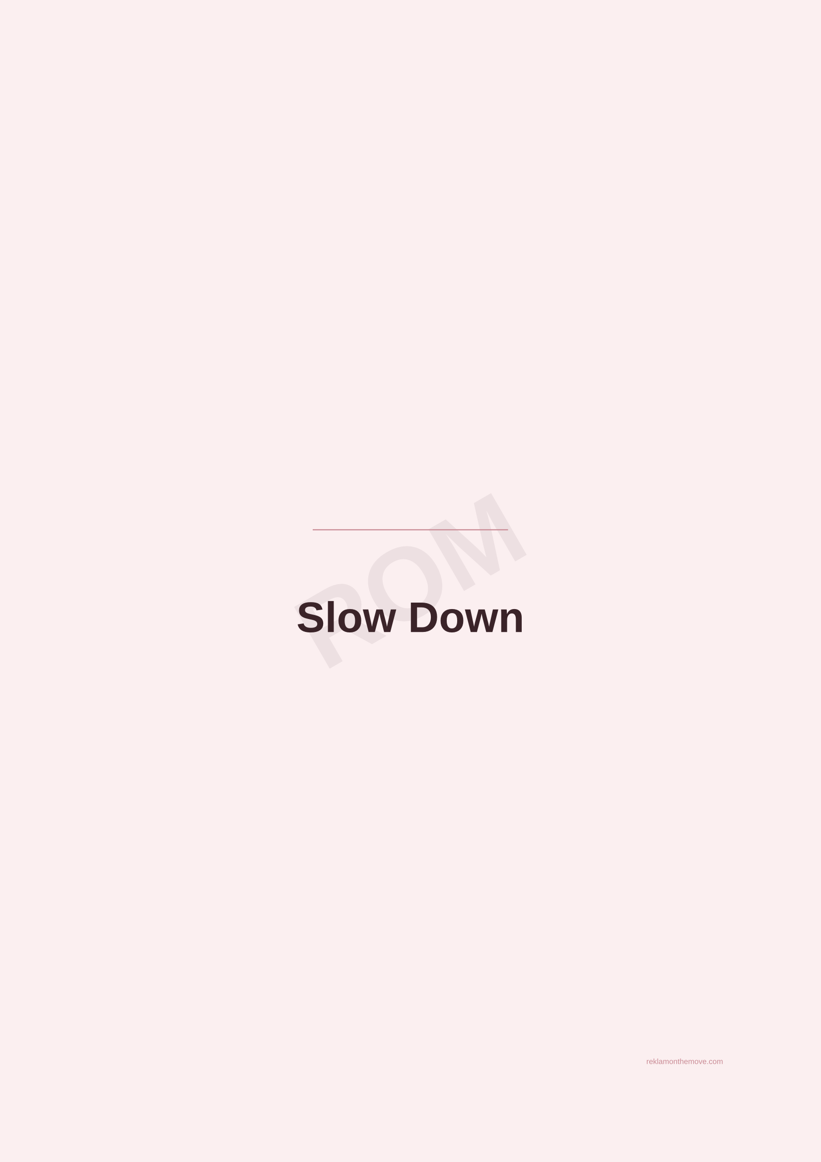 Slow Down · Gül — ROM dijital ürün önizlemesi (filigranlı)