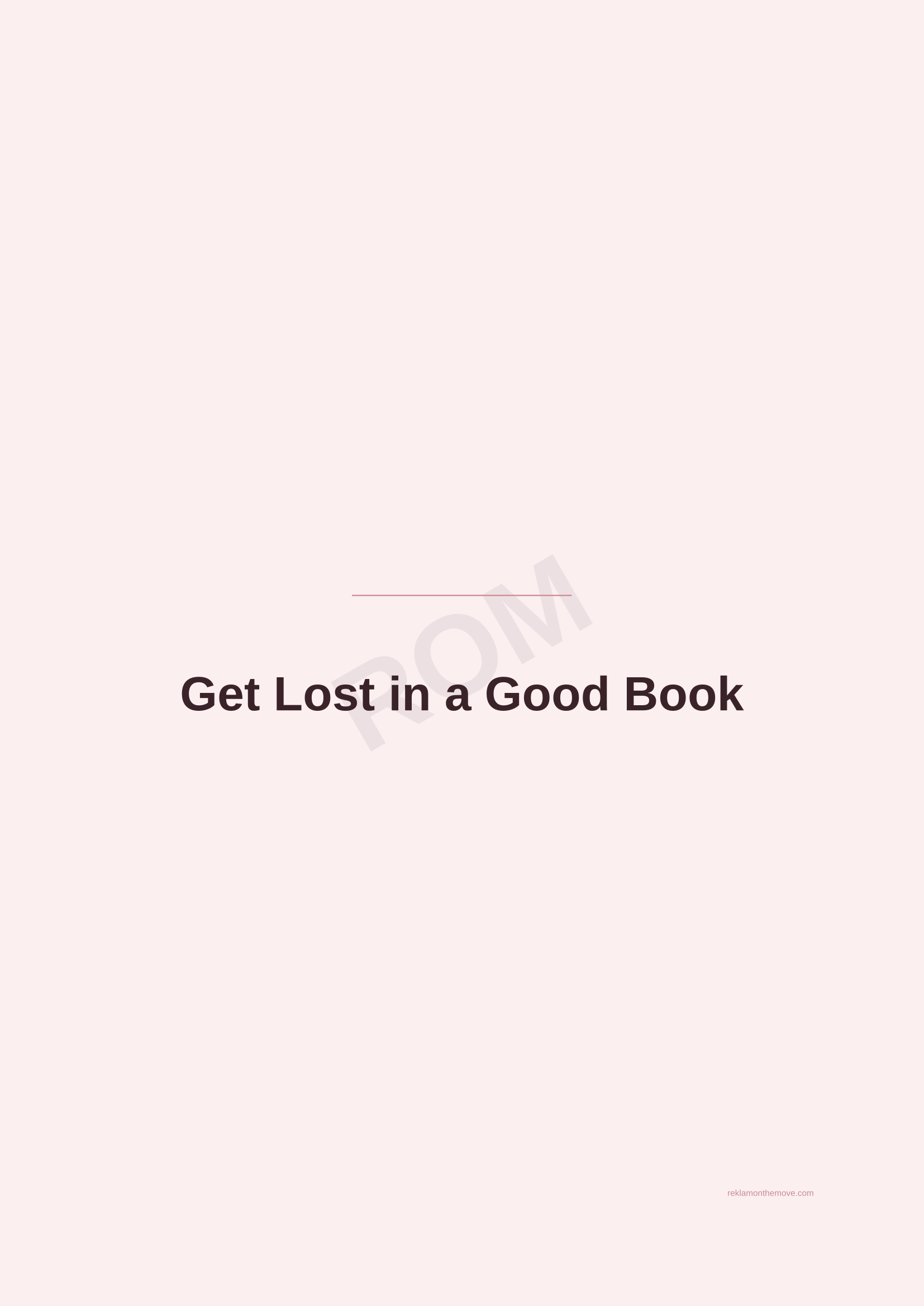 Get Lost in a Good Book · Gül — ROM dijital ürün önizlemesi (filigranlı)