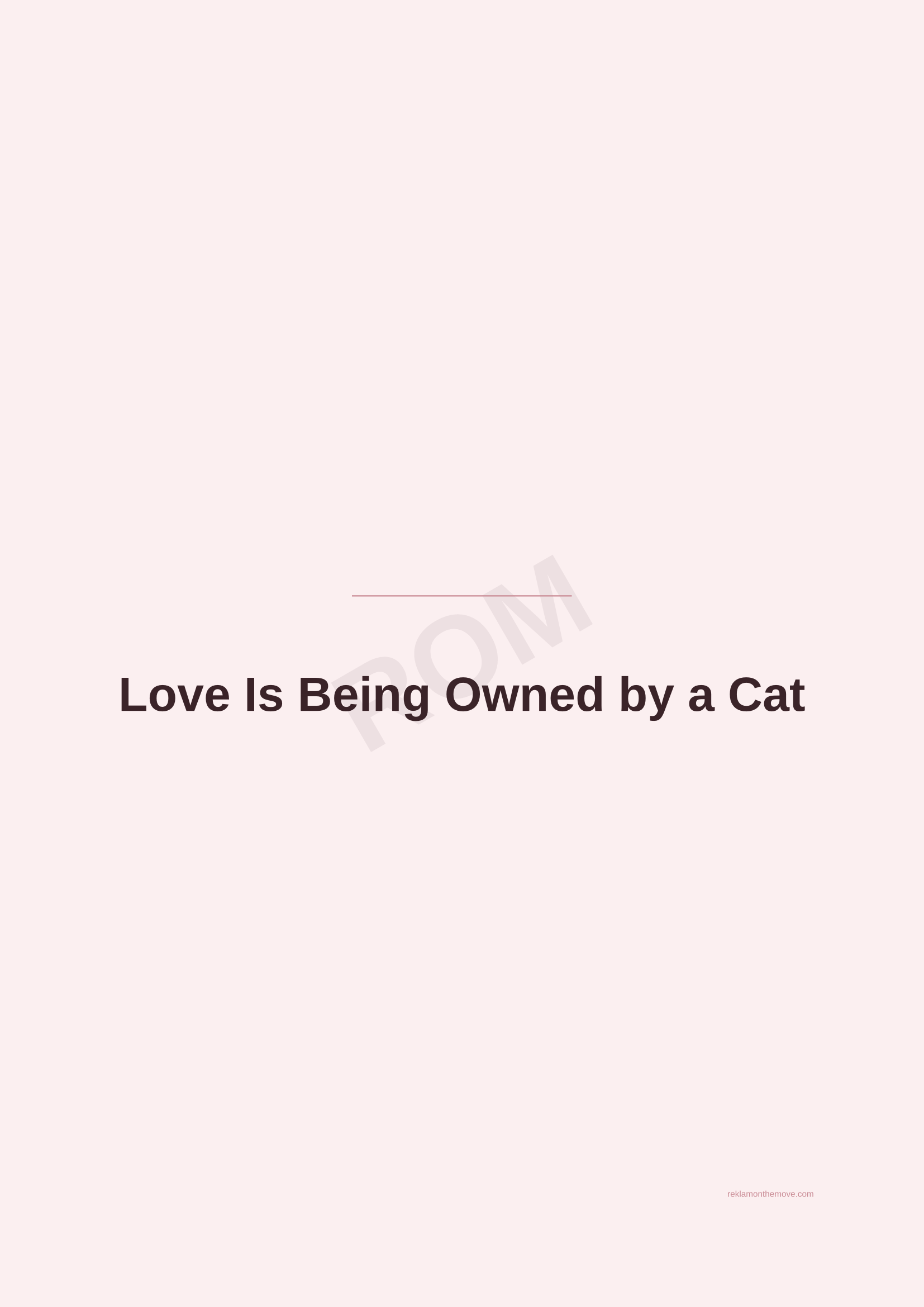 Love Is Being Owned by a Cat · Gül — ROM dijital ürün önizlemesi (filigranlı)
