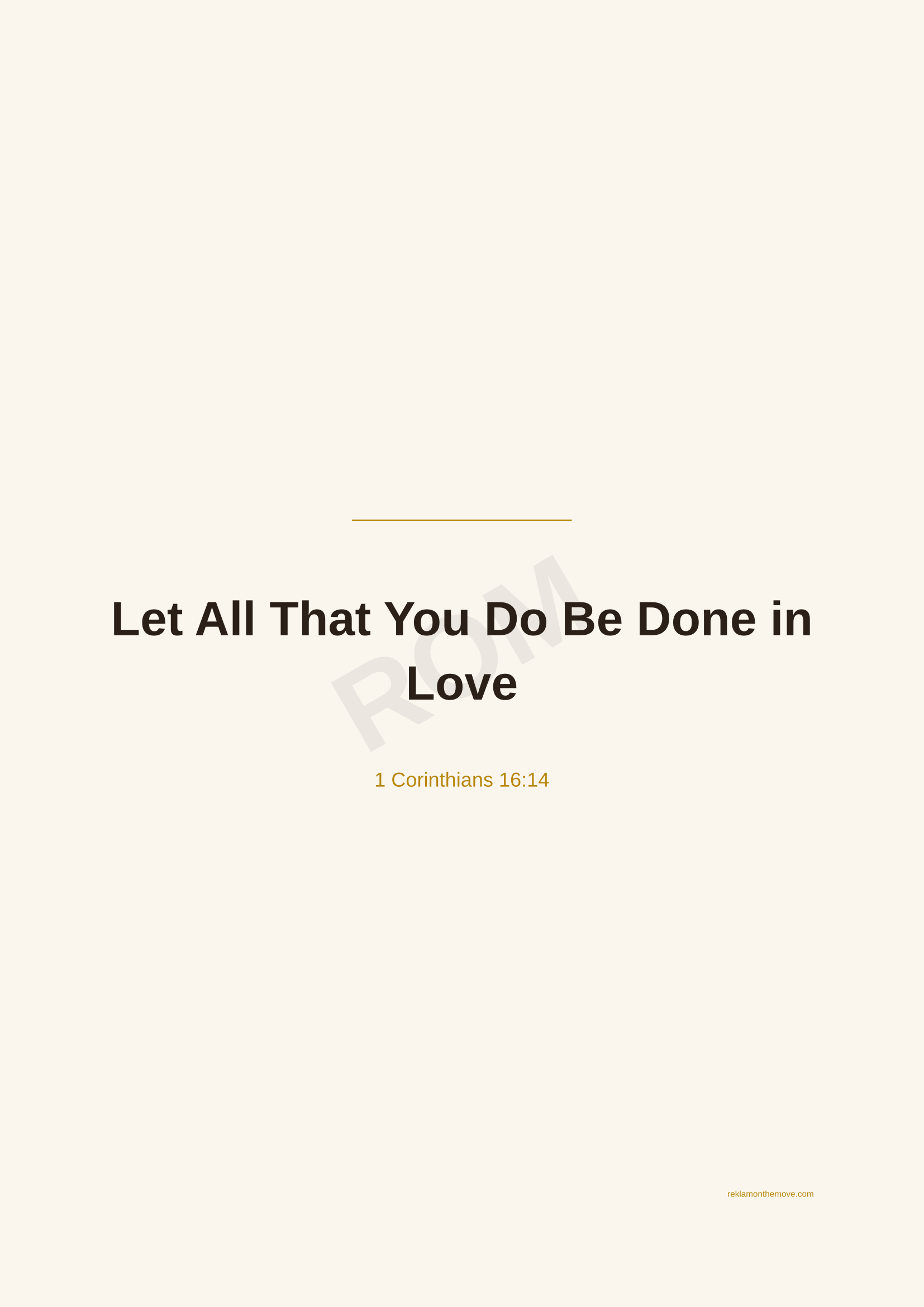 Let All That You Do Be Done in Love · Espresso — ROM dijital ürün önizlemesi (filigranlı)