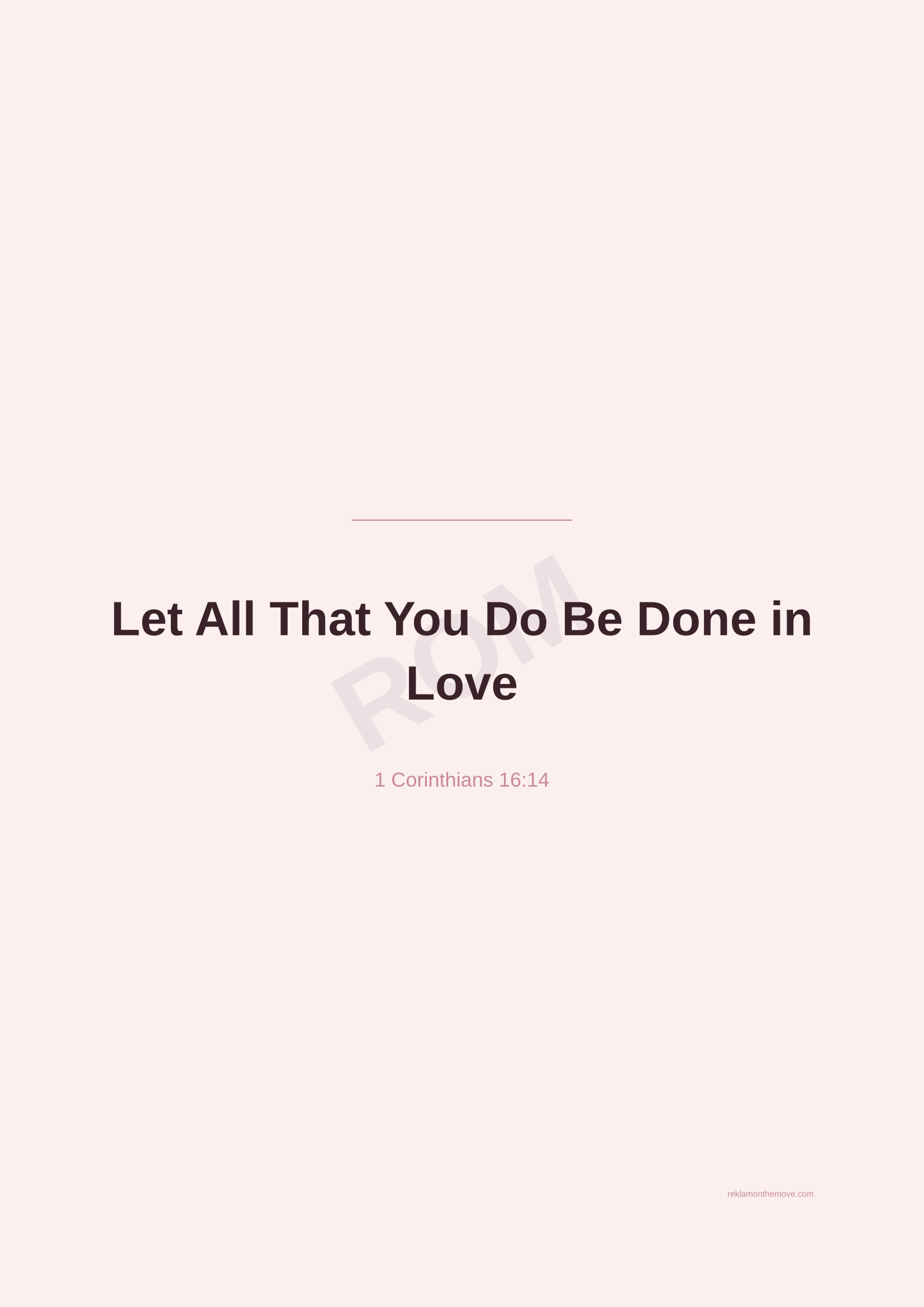 Let All That You Do Be Done in Love · Gül — ROM dijital ürün önizlemesi (filigranlı)