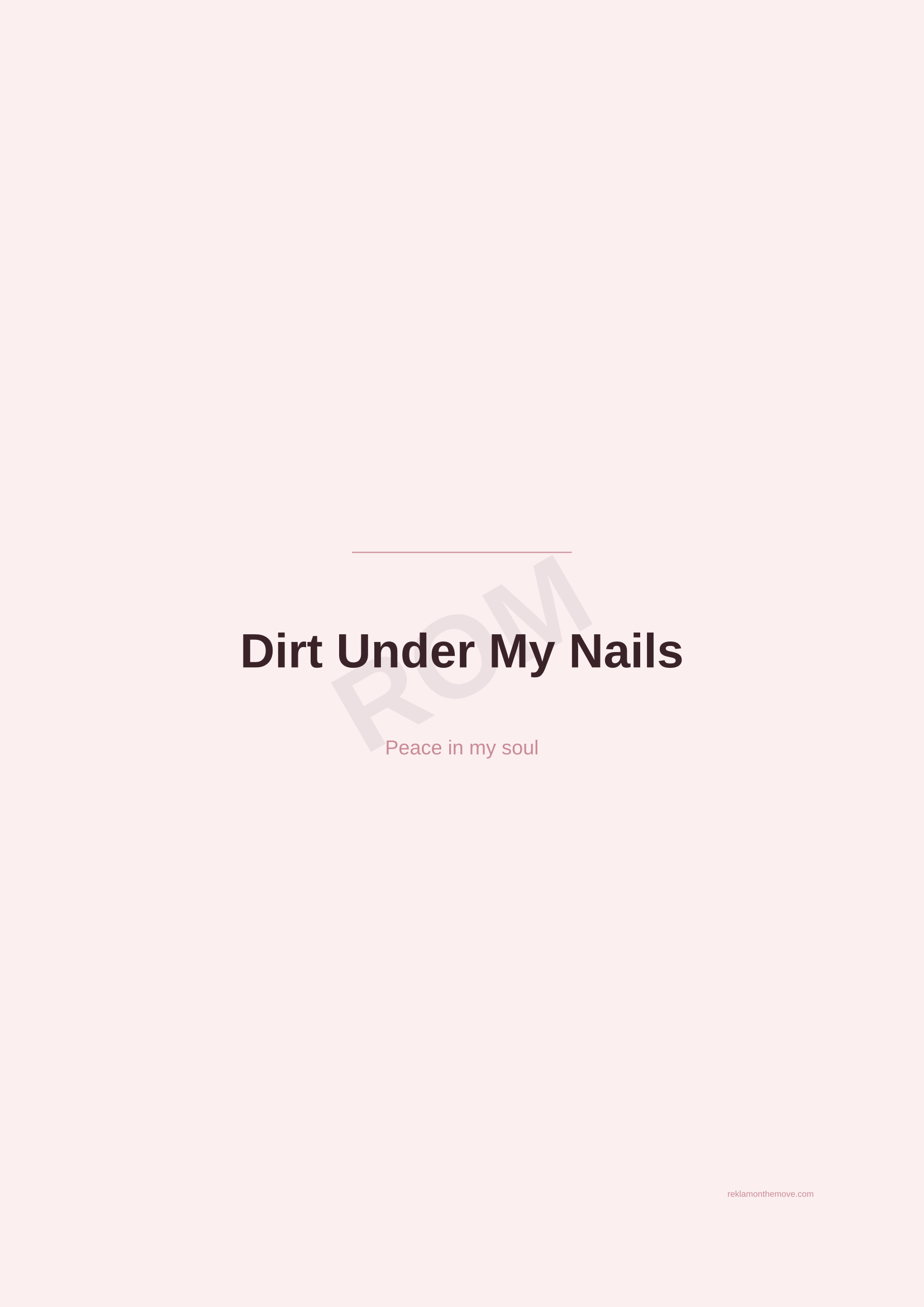 Dirt Under My Nails · Gül — ROM dijital ürün önizlemesi (filigranlı)