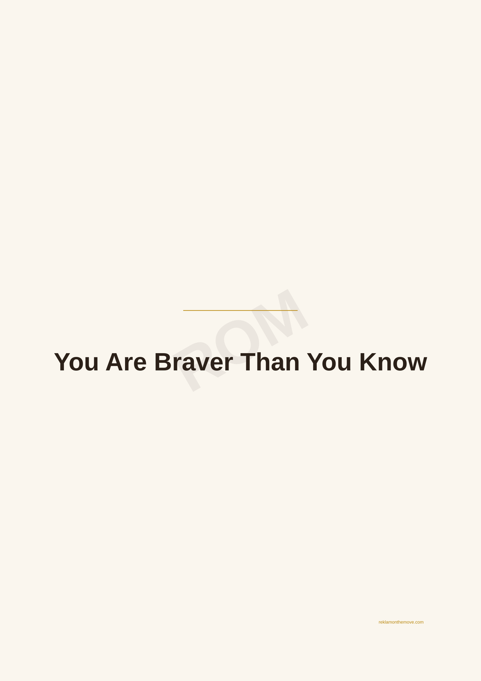 You Are Braver Than You Know · Espresso — ROM dijital ürün önizlemesi (filigranlı)