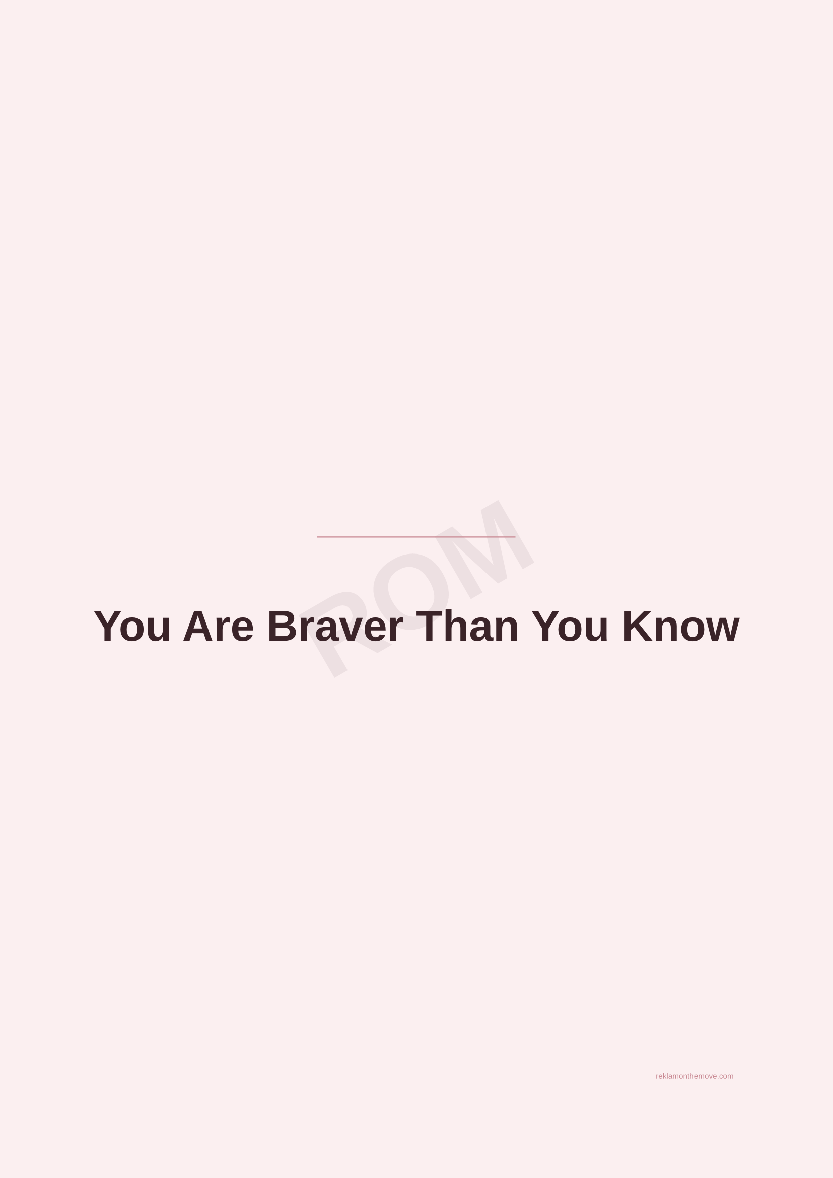 You Are Braver Than You Know · Gül — ROM dijital ürün önizlemesi (filigranlı)