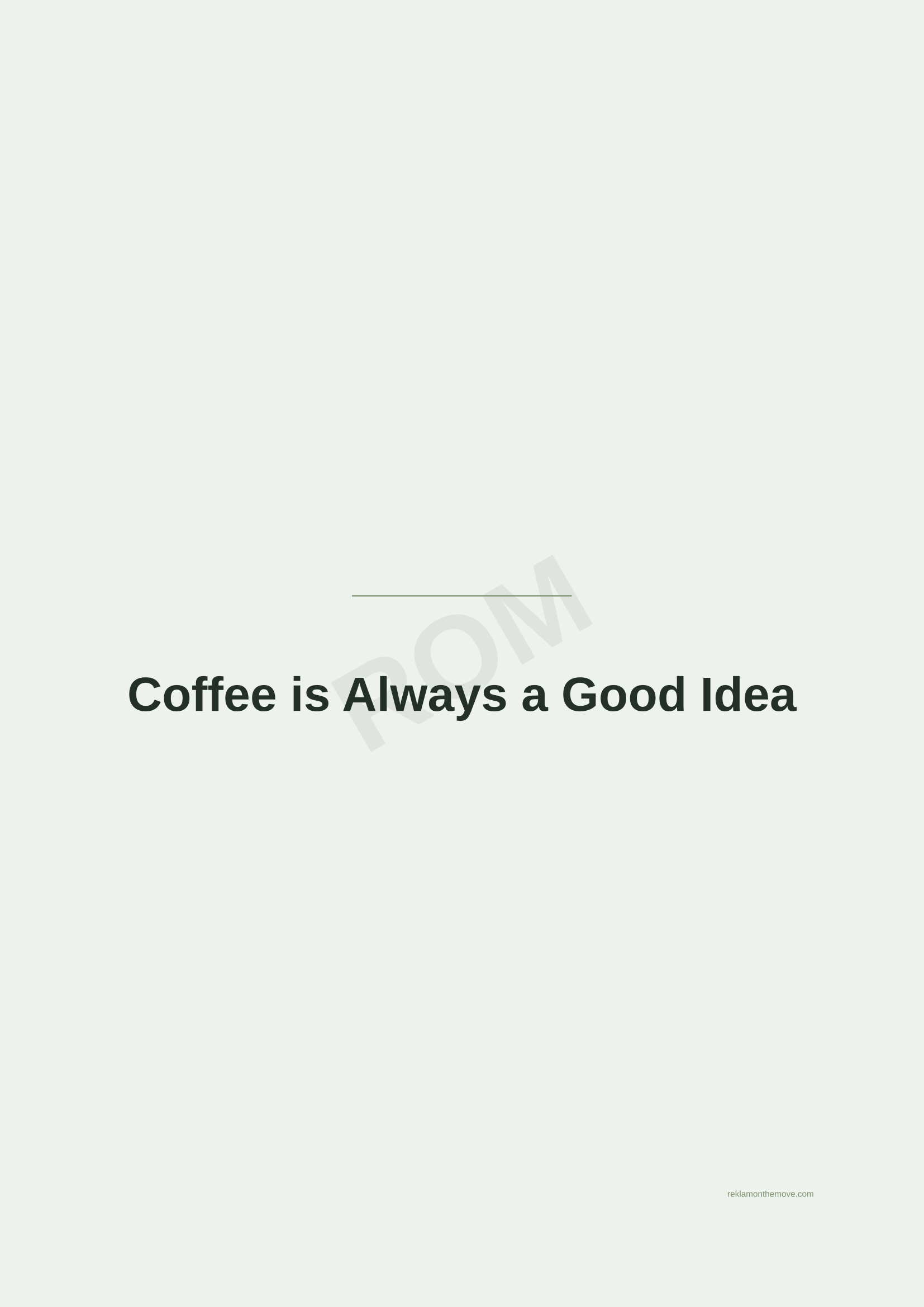 Coffee is Always a Good Idea · Adaçayı — ROM dijital ürün önizlemesi (filigranlı)