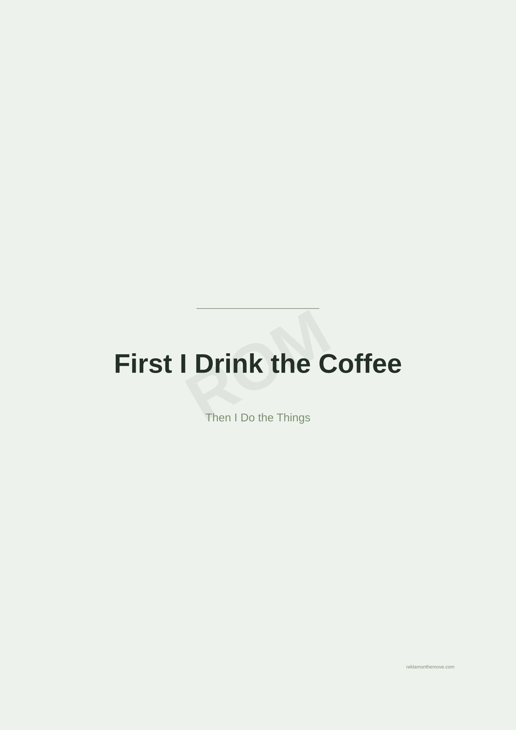 First I Drink the Coffee · Adaçayı — ROM dijital ürün önizlemesi (filigranlı)