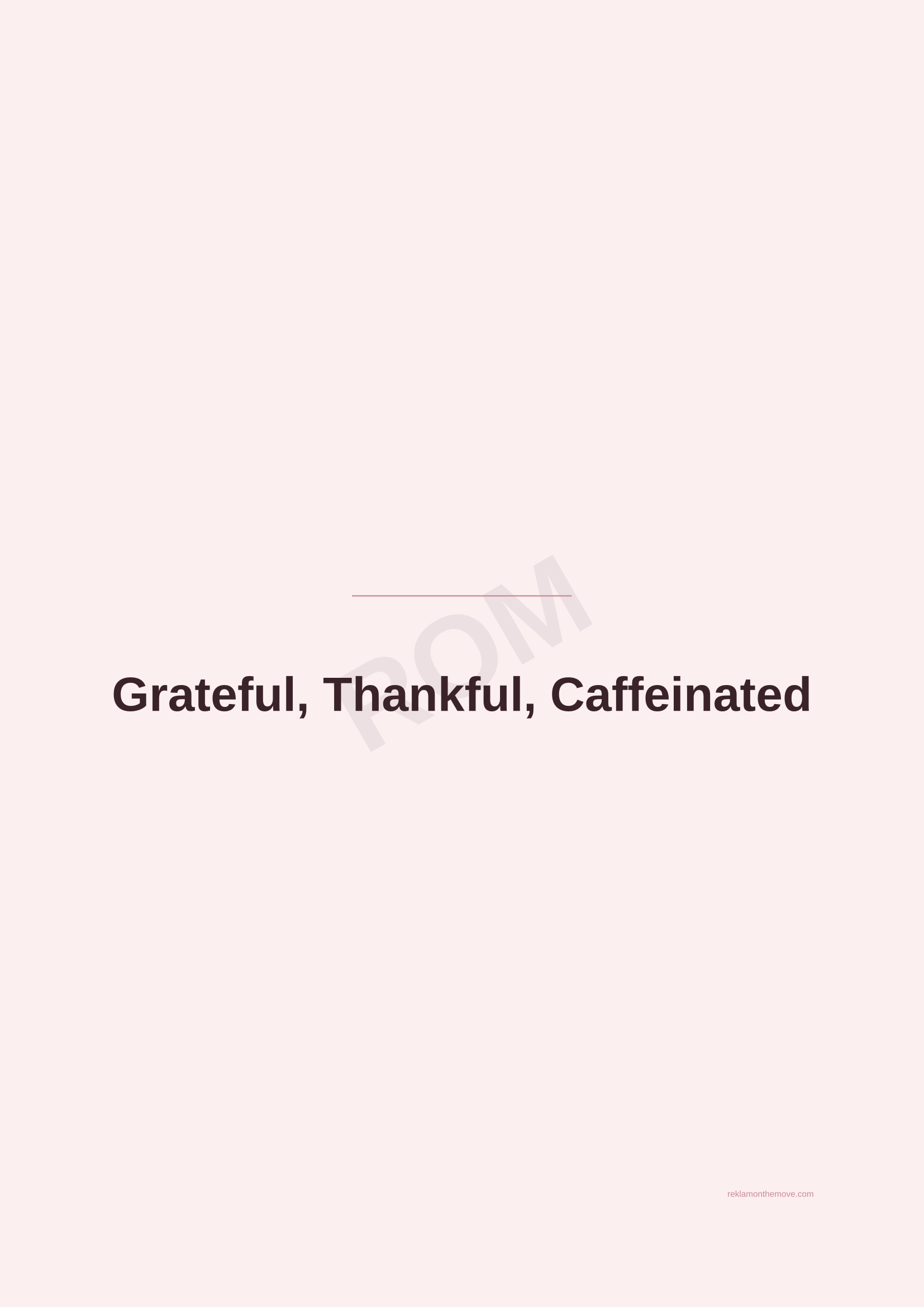Grateful, Thankful, Caffeinated · Gül — ROM dijital ürün önizlemesi (filigranlı)