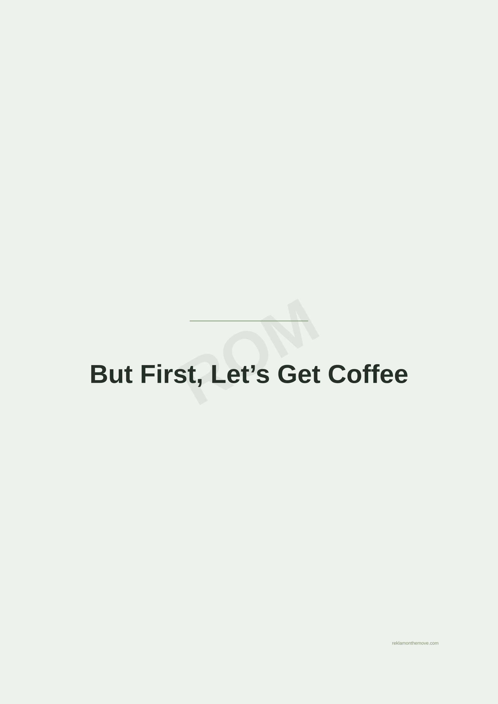 But First, Let's Get Coffee · Adaçayı — ROM dijital ürün önizlemesi (filigranlı)