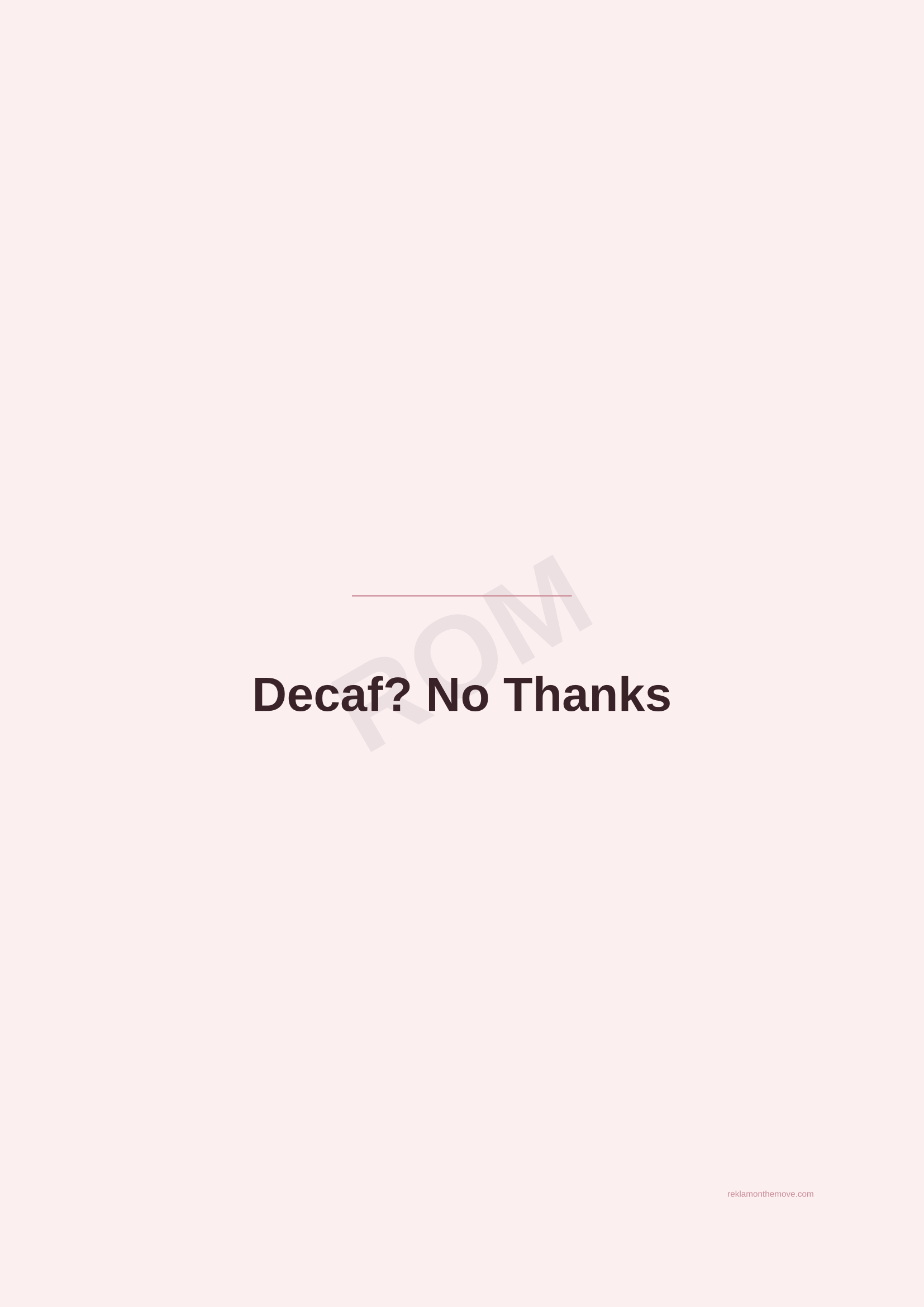 Decaf? No Thanks · Gül — ROM dijital ürün önizlemesi (filigranlı)