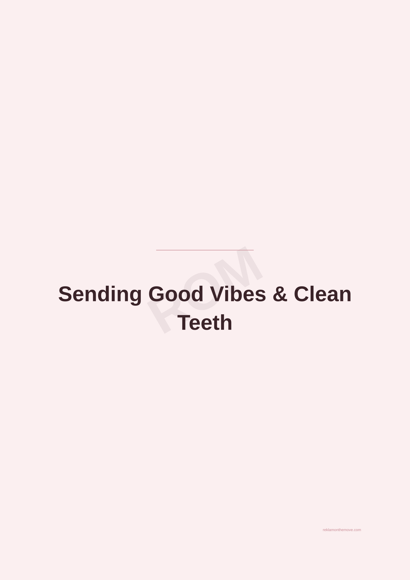 Sending Good Vibes & Clean Teeth · Gül — ROM dijital ürün önizlemesi (filigranlı)