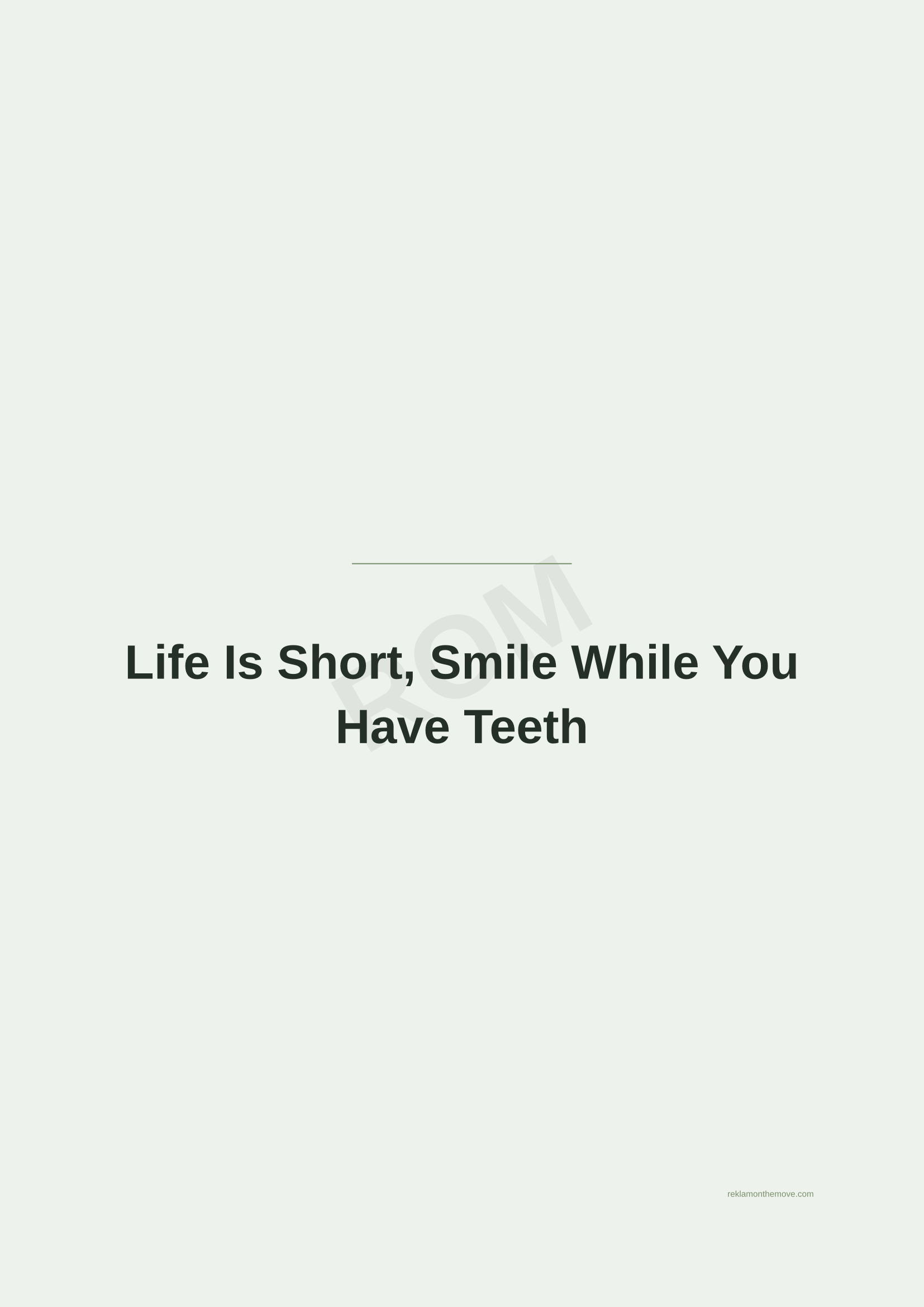 Life Is Short, Smile While You Have Teeth · Adaçayı — ROM dijital ürün önizlemesi (filigranlı)