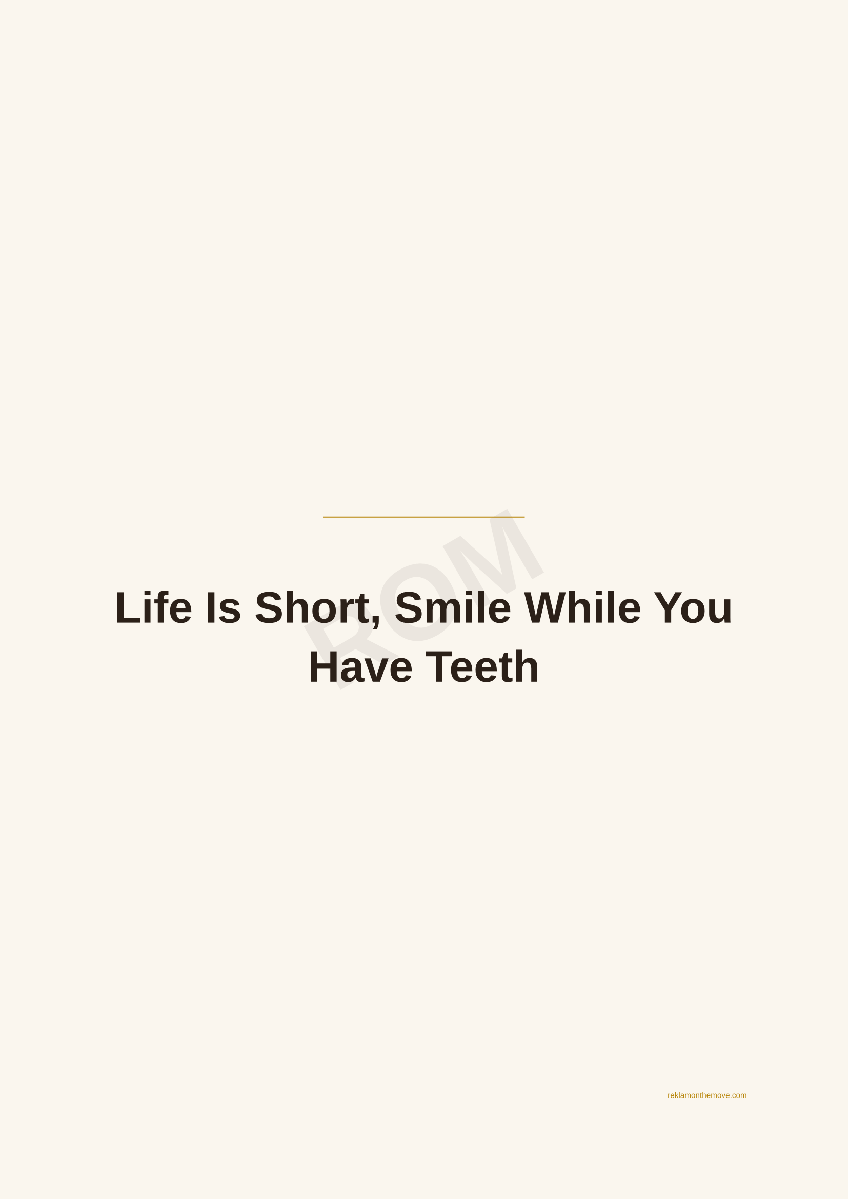 Life Is Short, Smile While You Have Teeth · Espresso — ROM dijital ürün önizlemesi (filigranlı)
