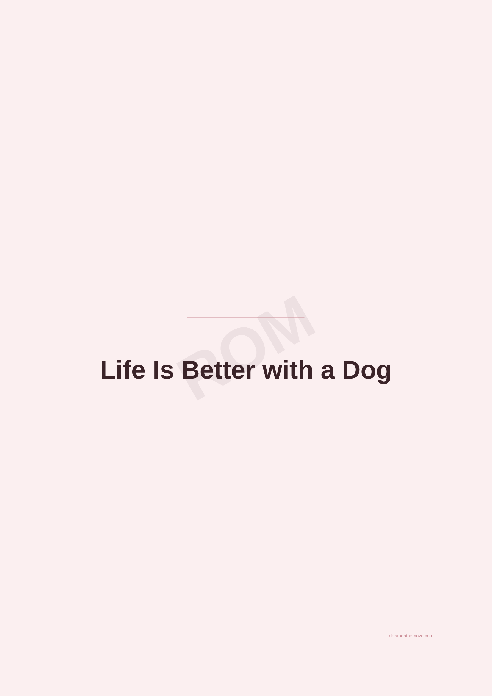 Life Is Better with a Dog · Gül — ROM dijital ürün önizlemesi (filigranlı)