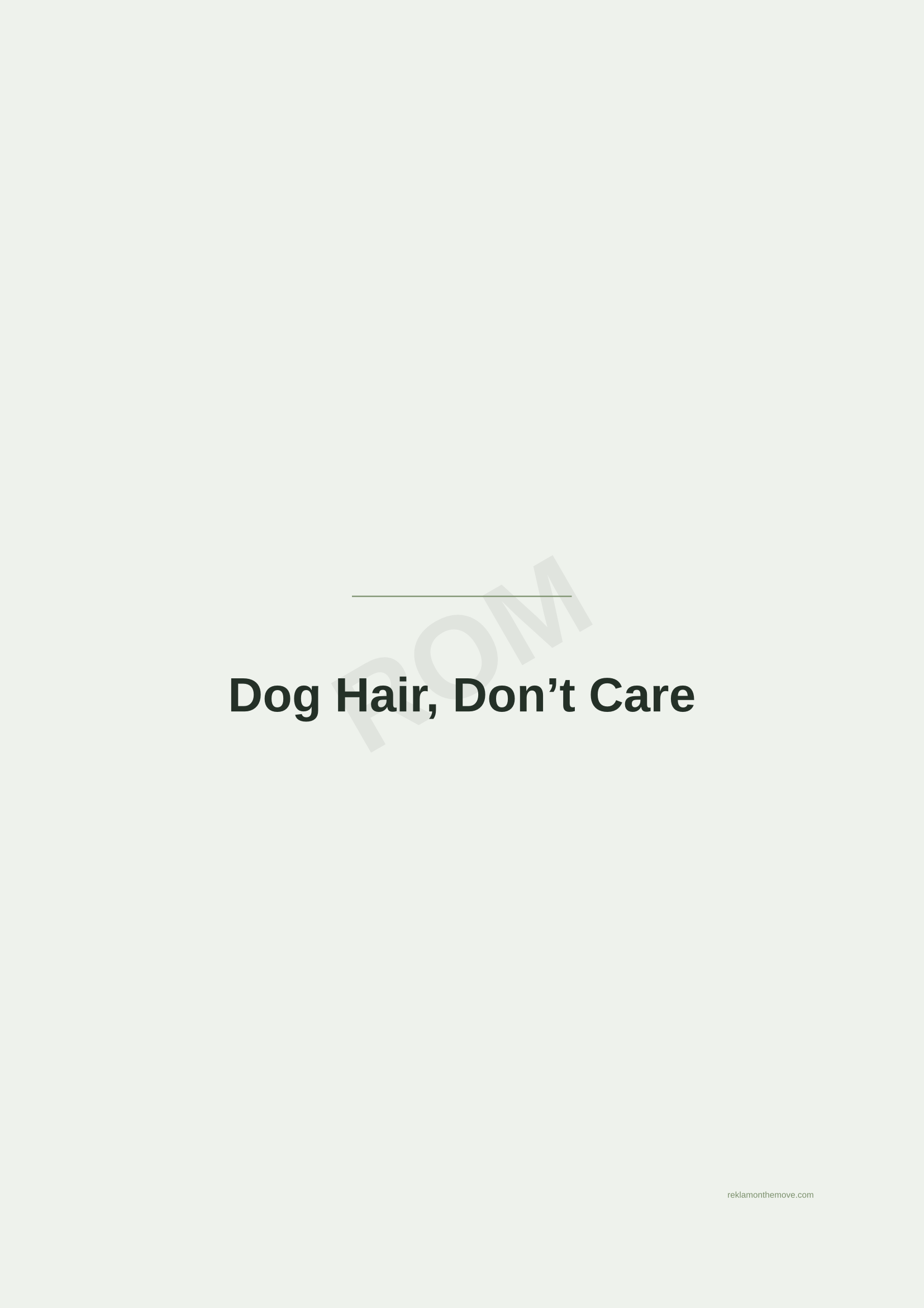 Dog Hair, Don't Care · Adaçayı — ROM dijital ürün önizlemesi (filigranlı)