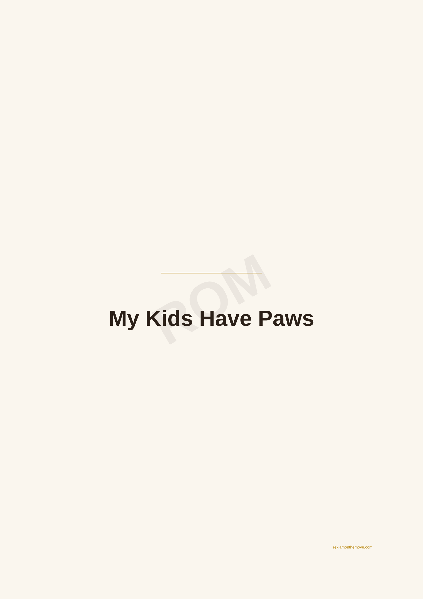 My Kids Have Paws · Espresso — ROM dijital ürün önizlemesi (filigranlı)