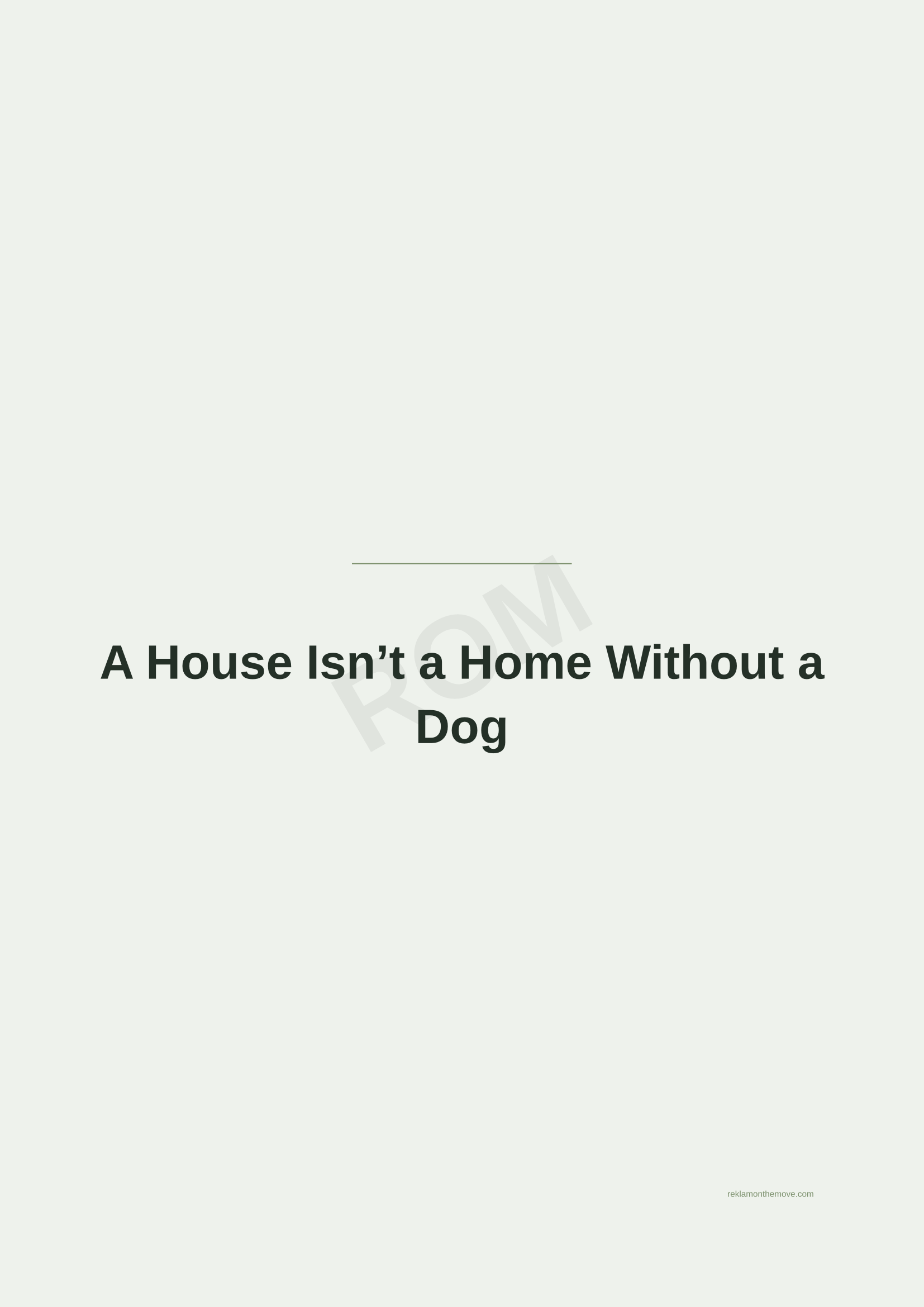 A House Isn't a Home Without a Dog · Adaçayı — ROM dijital ürün önizlemesi (filigranlı)