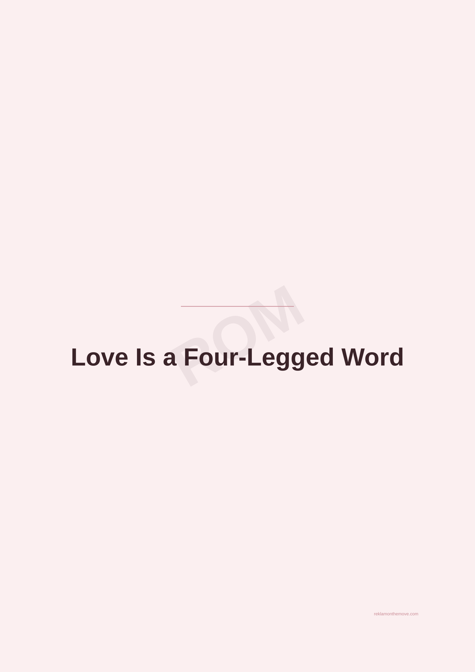 Love Is a Four-Legged Word · Gül — ROM dijital ürün önizlemesi (filigranlı)