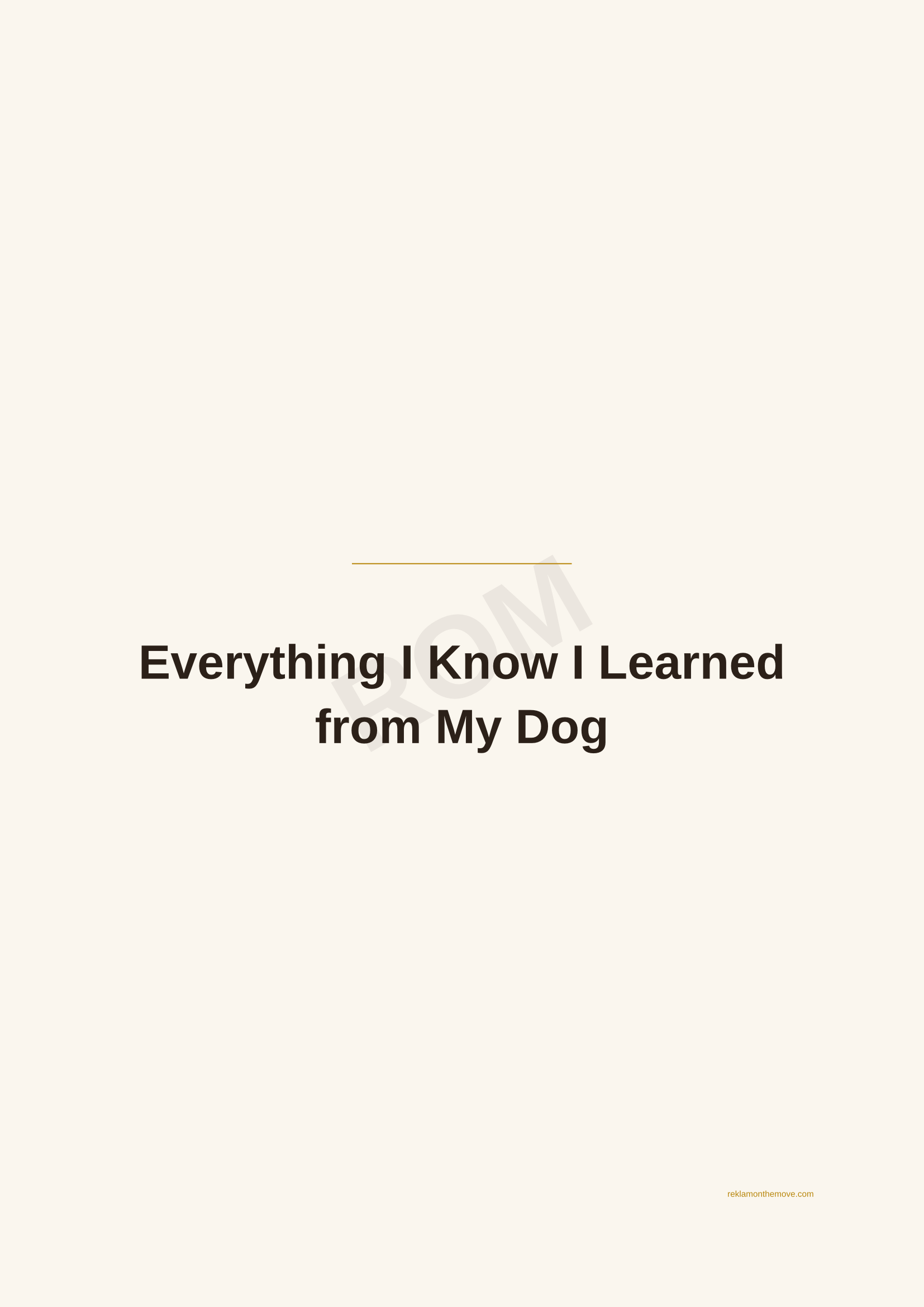 Everything I Know I Learned from My Dog · Espresso — ROM dijital ürün önizlemesi (filigranlı)
