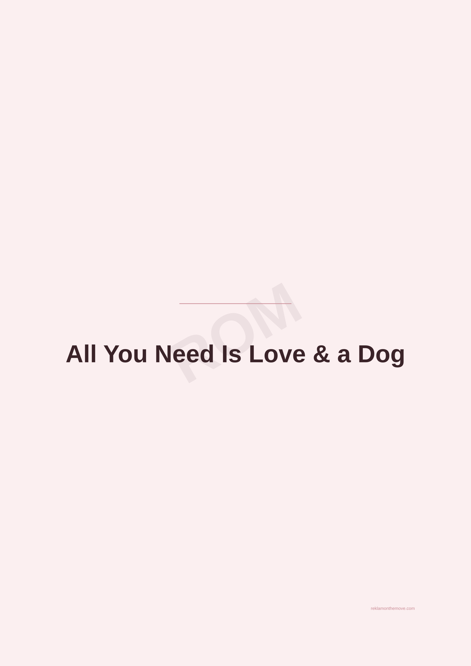 All You Need Is Love & a Dog · Gül — ROM dijital ürün önizlemesi (filigranlı)
