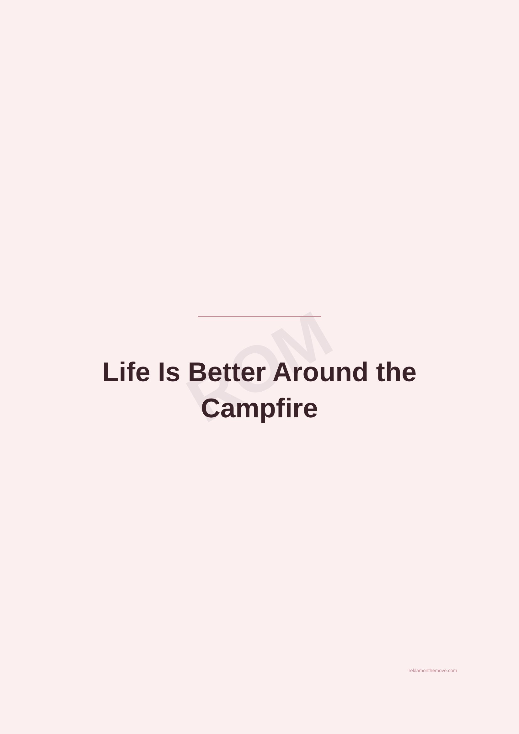 Life Is Better Around the Campfire · Gül — ROM dijital ürün önizlemesi (filigranlı)