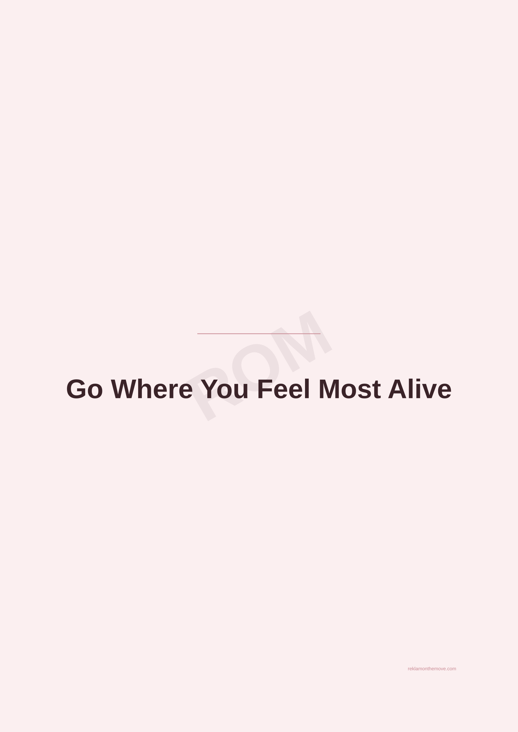 Go Where You Feel Most Alive · Gül — ROM dijital ürün önizlemesi (filigranlı)