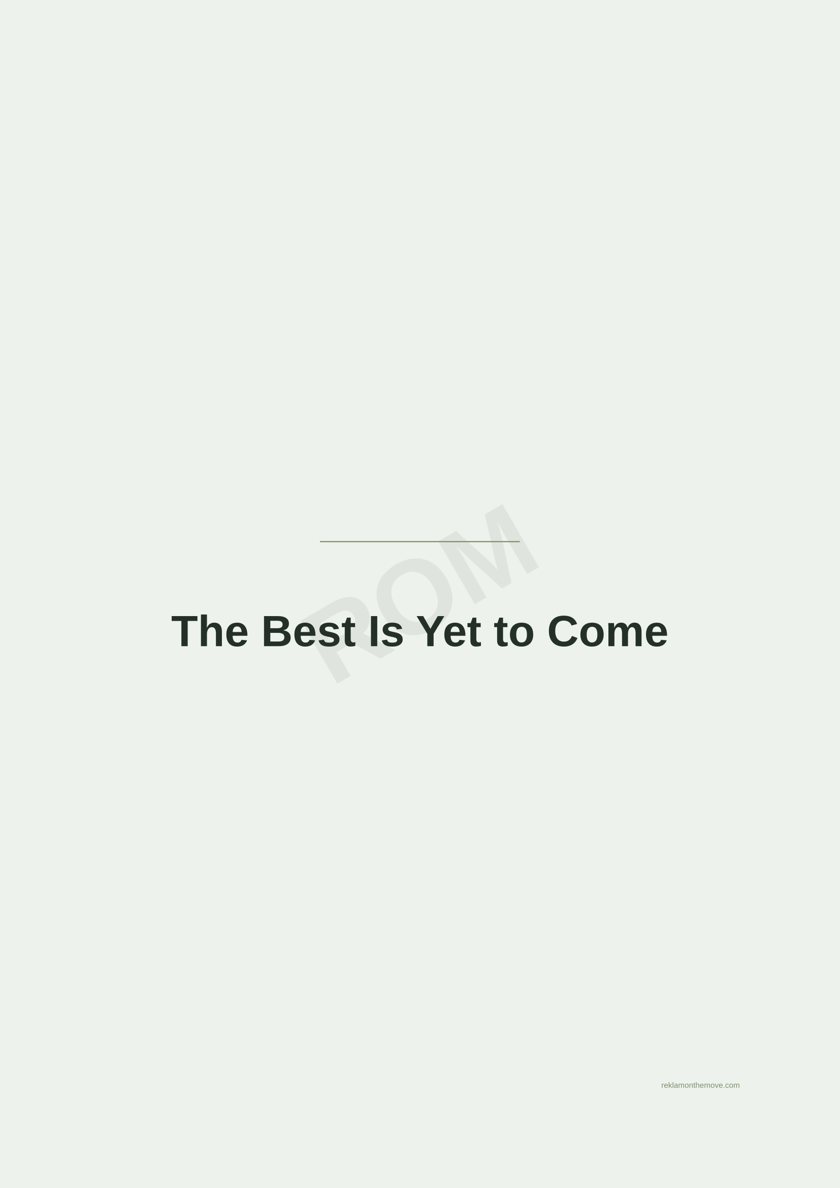 The Best Is Yet to Come · Adaçayı — ROM dijital ürün önizlemesi (filigranlı)