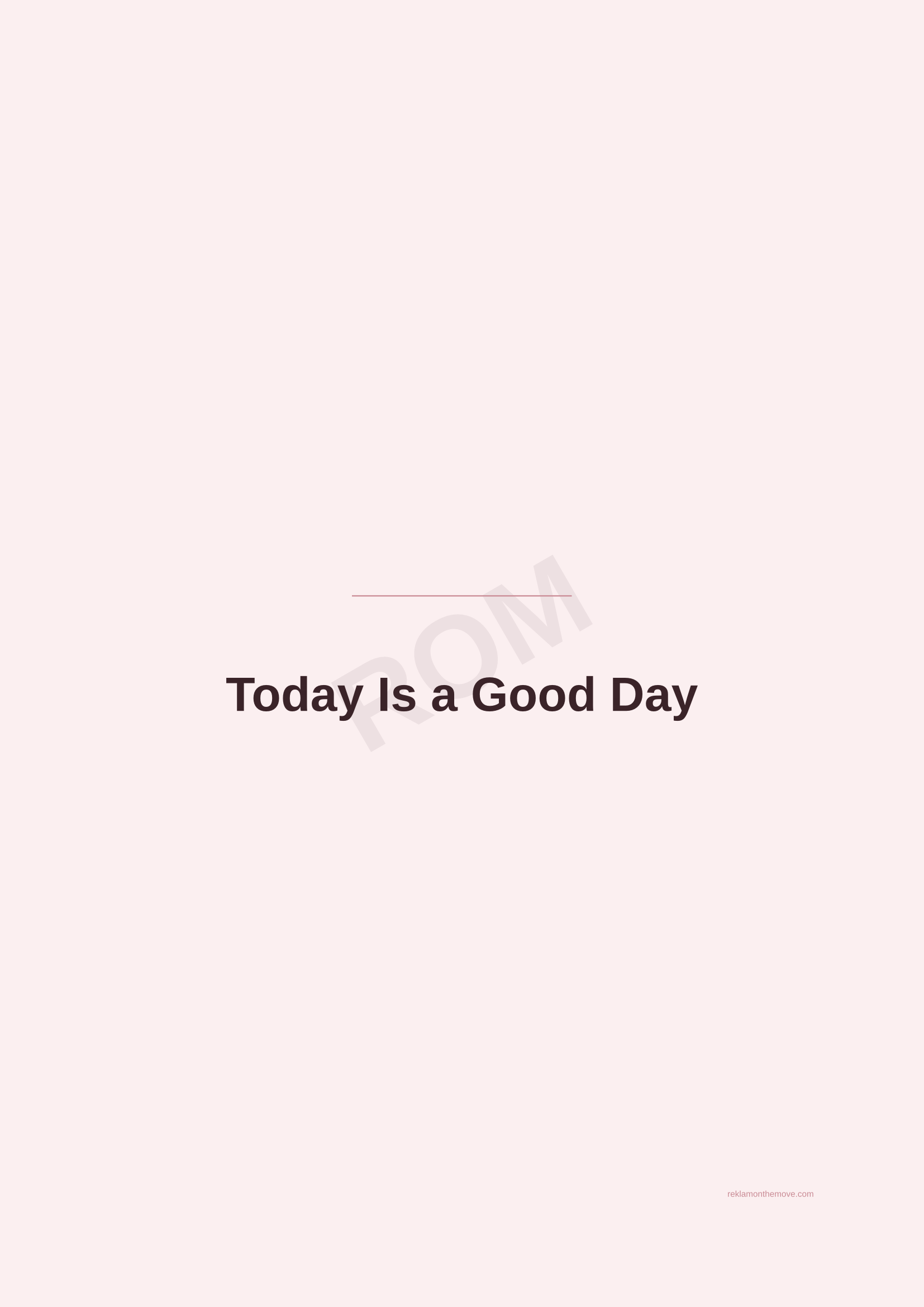 Today Is a Good Day · Gül — ROM dijital ürün önizlemesi (filigranlı)