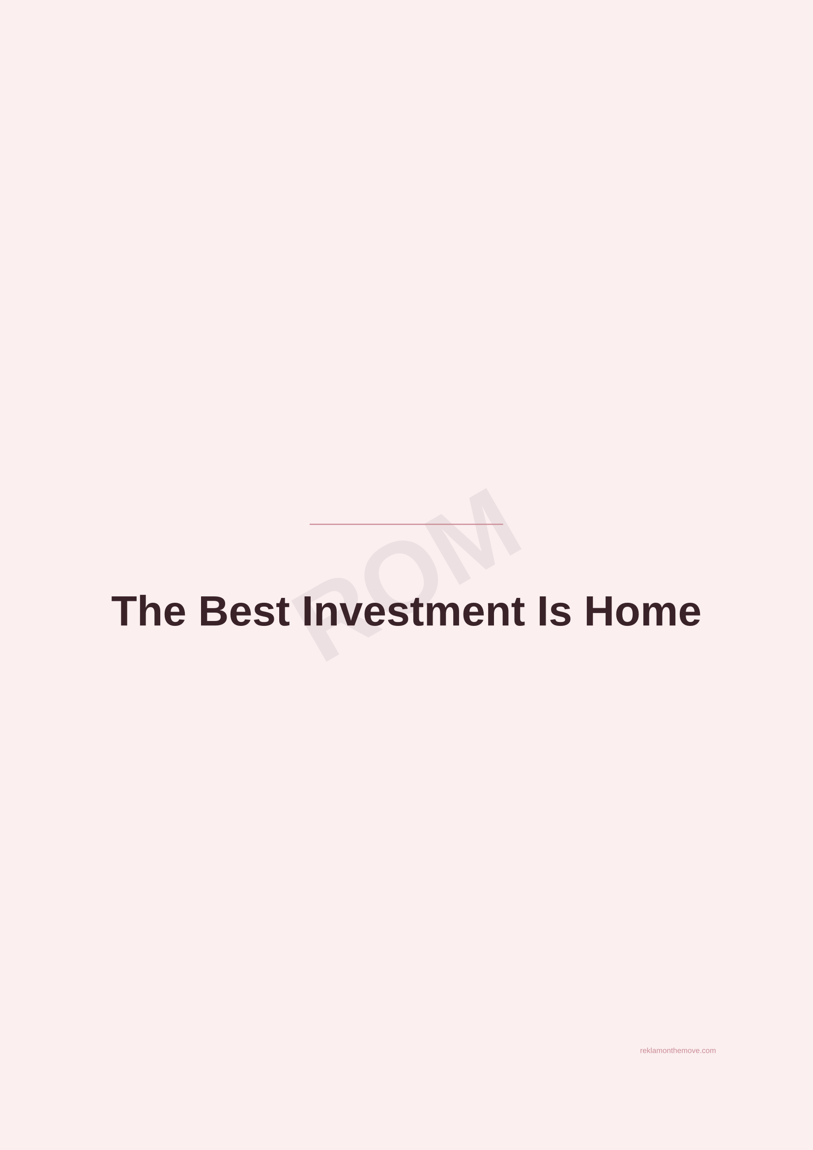 The Best Investment Is Home · Gül — ROM dijital ürün önizlemesi (filigranlı)
