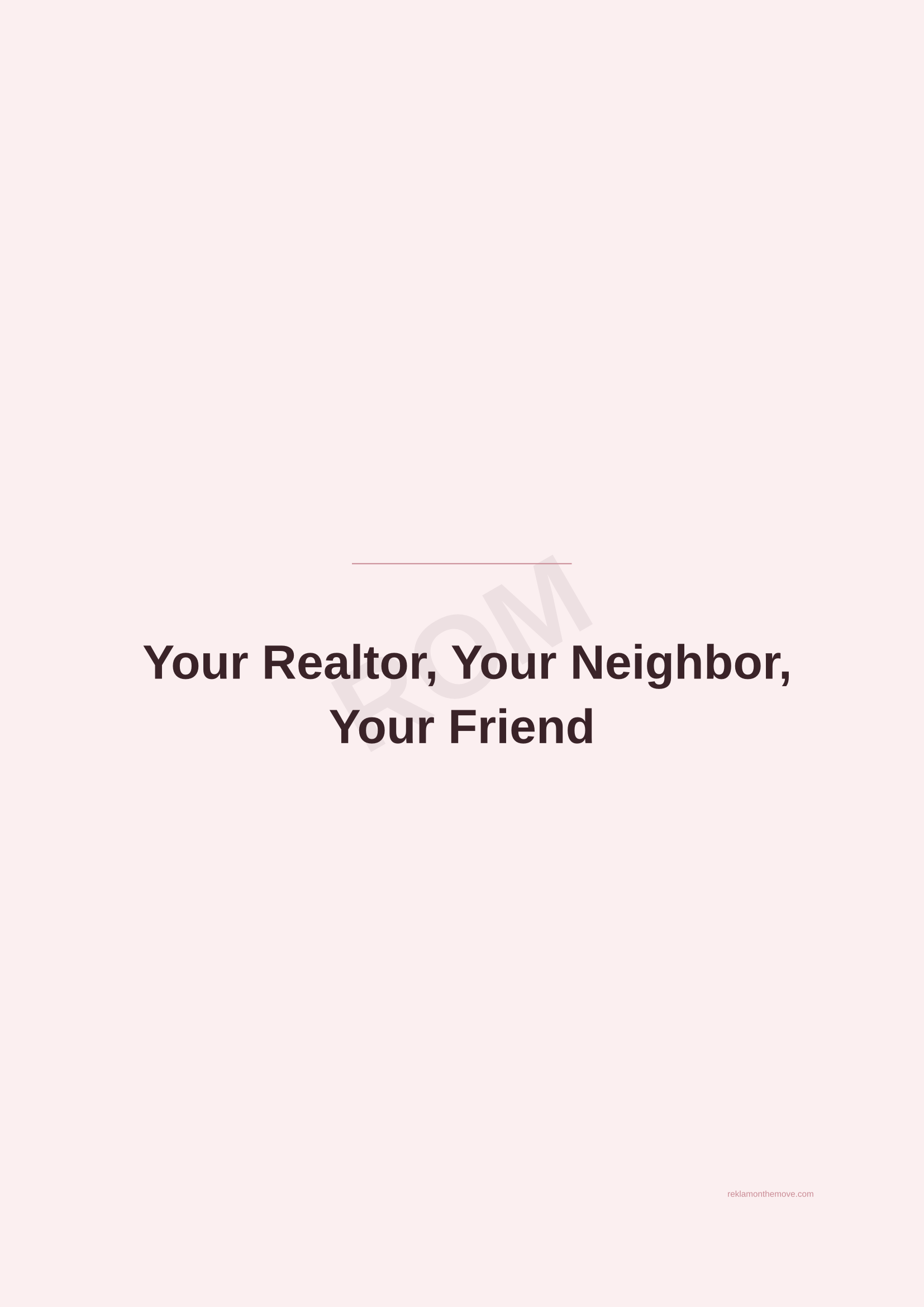 Your Realtor, Your Neighbor, Your Friend · Gül — ROM dijital ürün önizlemesi (filigranlı)