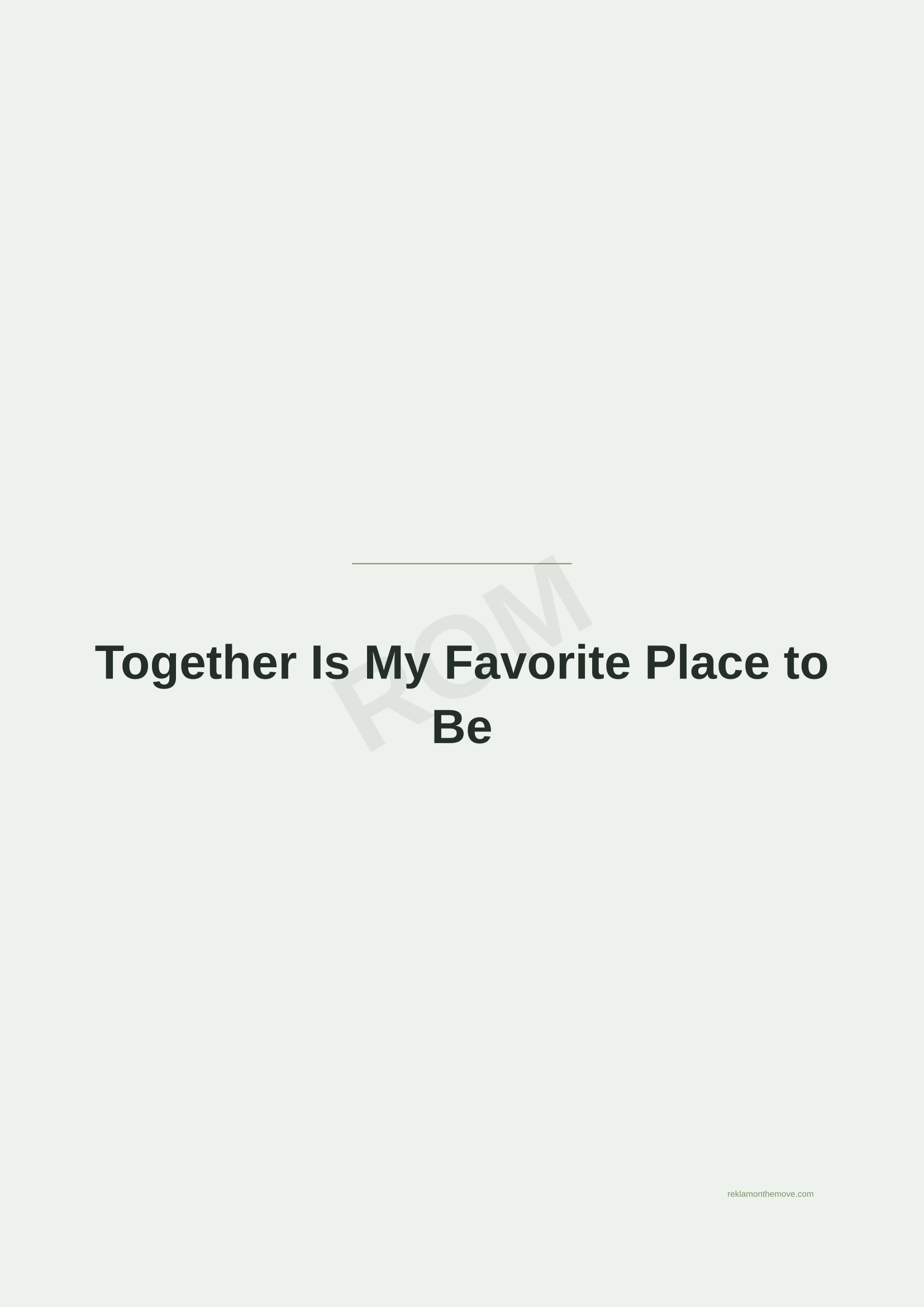 Together Is My Favorite Place to Be · Adaçayı — ROM dijital ürün önizlemesi (filigranlı)