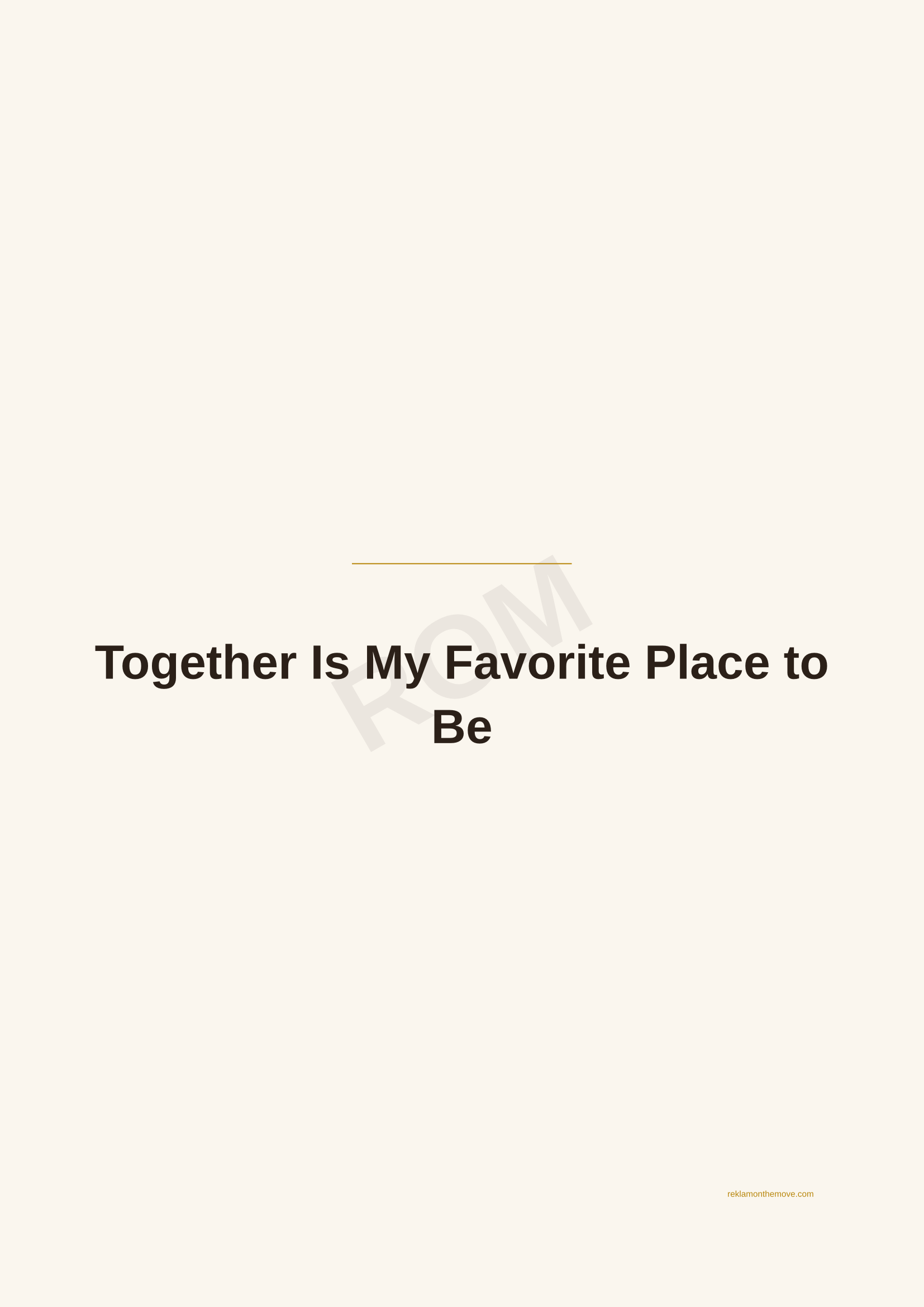 Together Is My Favorite Place to Be · Espresso — ROM dijital ürün önizlemesi (filigranlı)