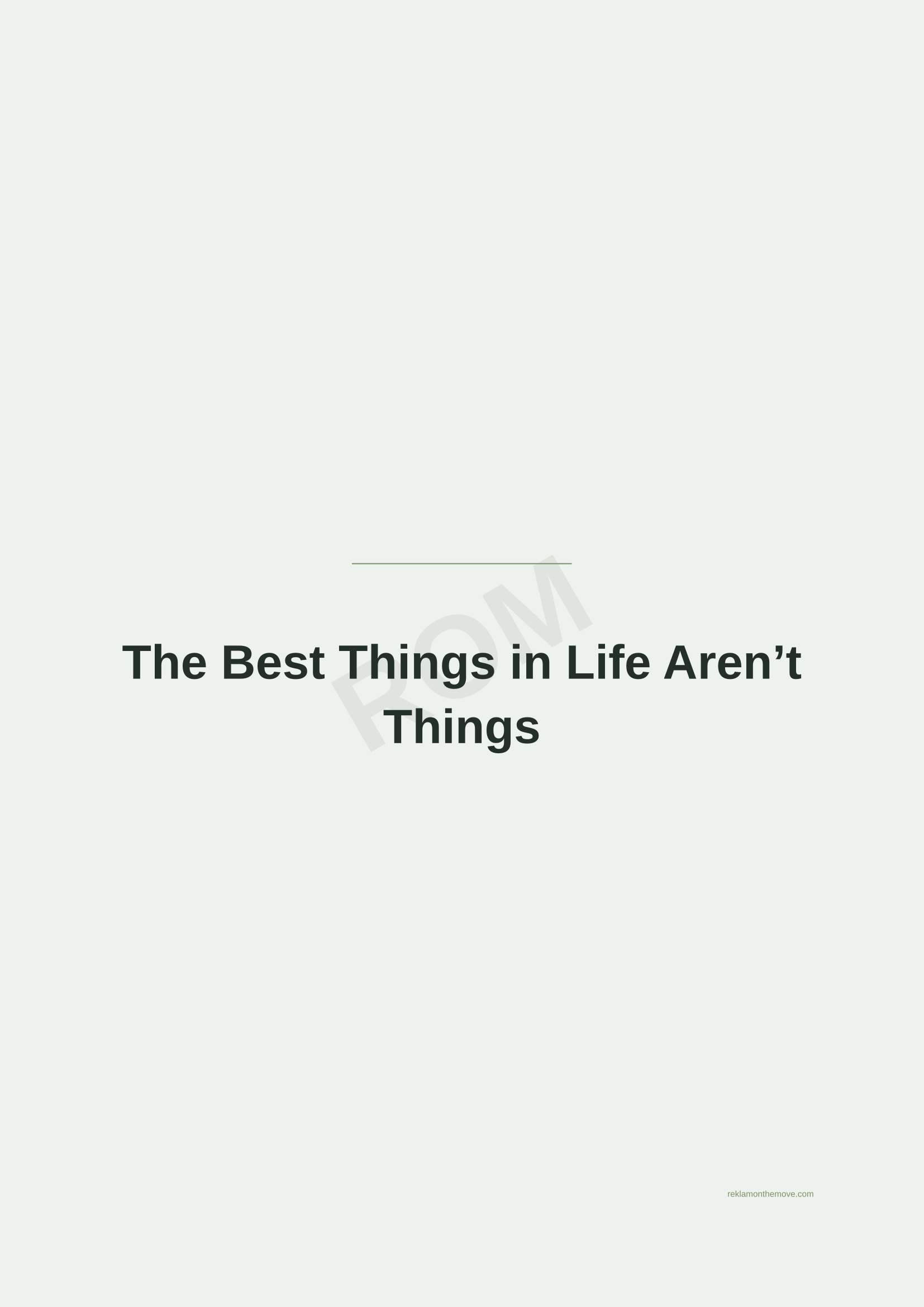 The Best Things in Life Aren't Things · Adaçayı — ROM dijital ürün önizlemesi (filigranlı)